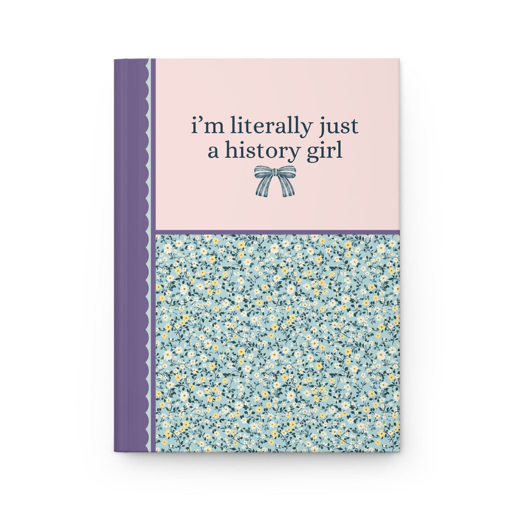 Just A History Girl Notebook - Opal and June