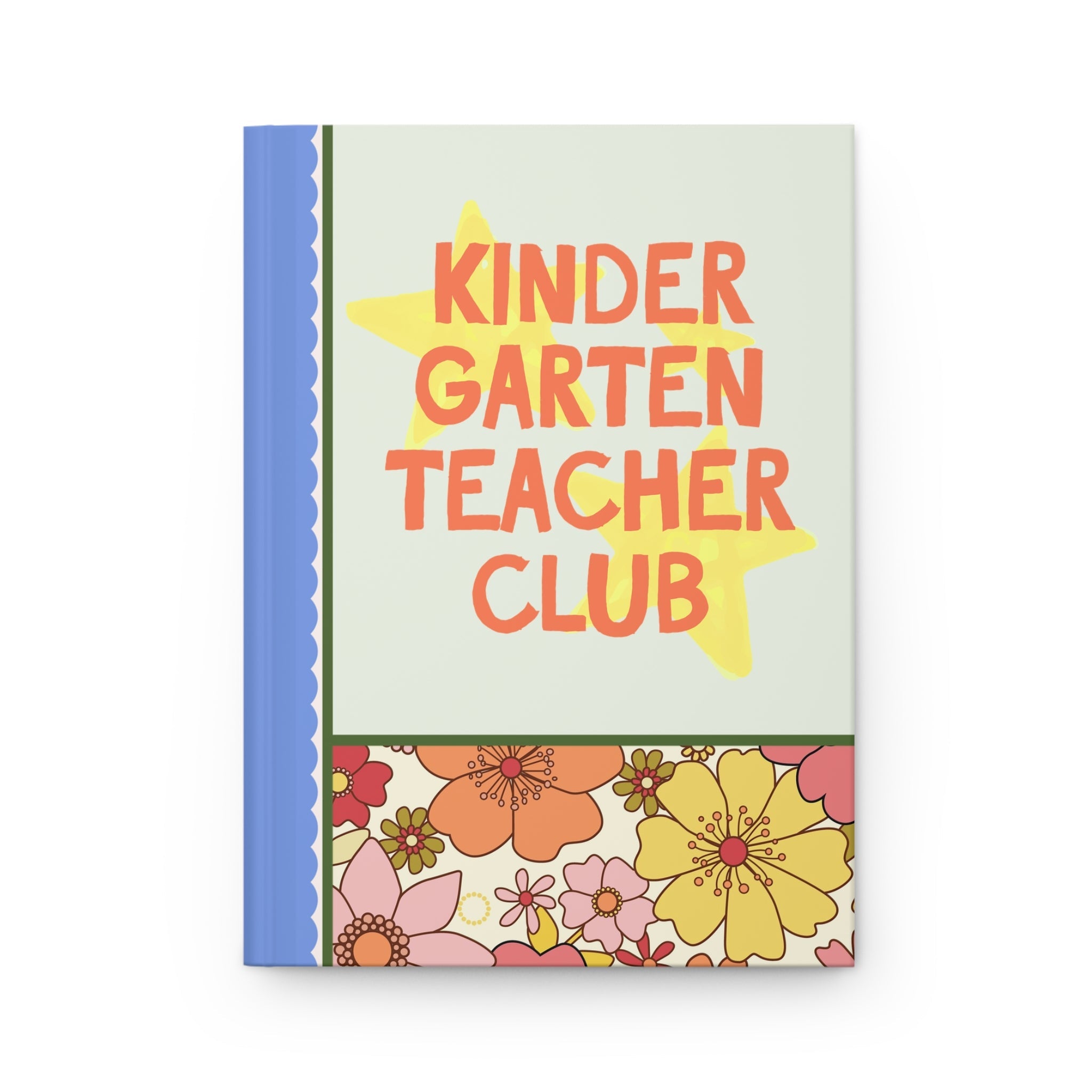 Kindergarten Teacher Club Notebook for Back to School, Cute First Day of Kindergarten Teacher Hardcover Journal with Stars, Cute 90s Aesthetic - Opal and June