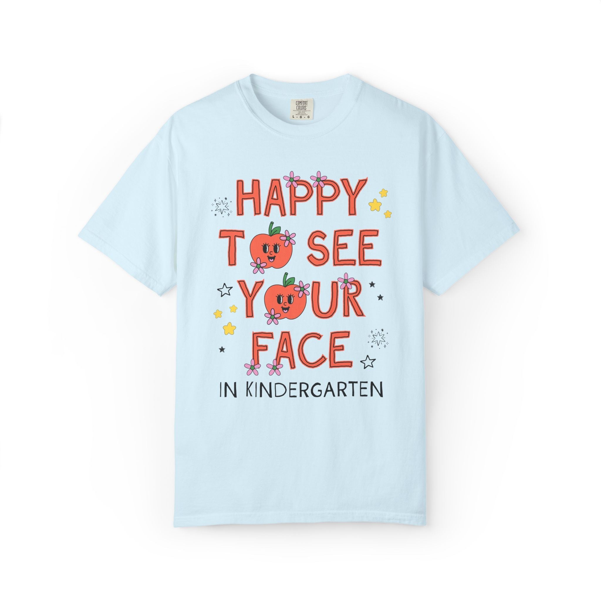 Kindergarten Teacher Team Tee Shirt: Happy to See Your Face - Opal and June