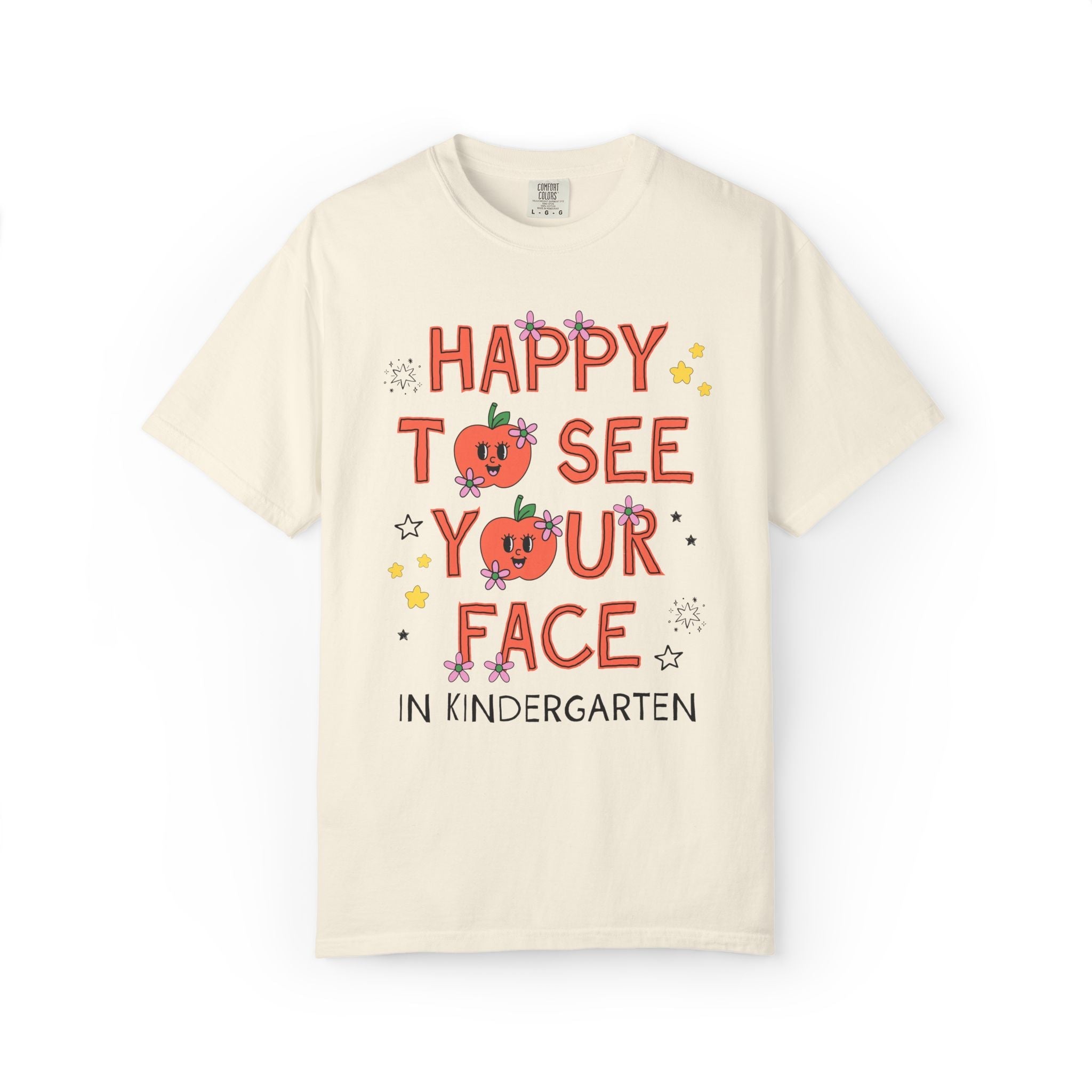 Kindergarten Teacher Team Tee Shirt: Happy to See Your Face - Opal and June