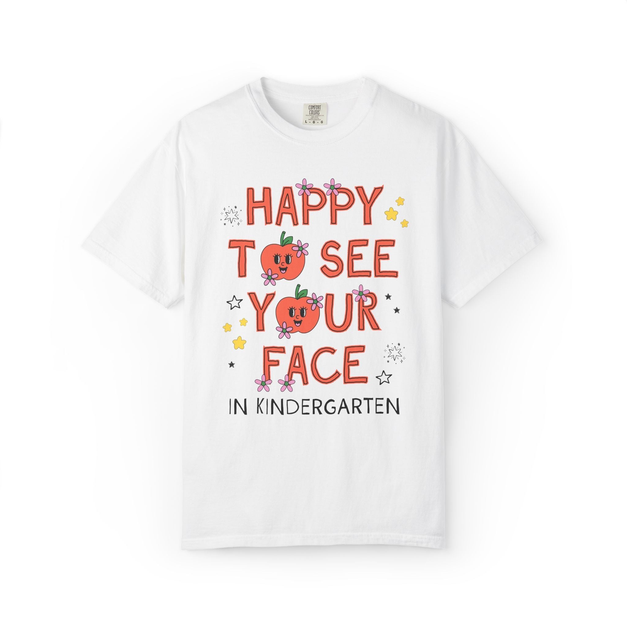Kindergarten Teacher Team Tee Shirt: Happy to See Your Face - Opal and June