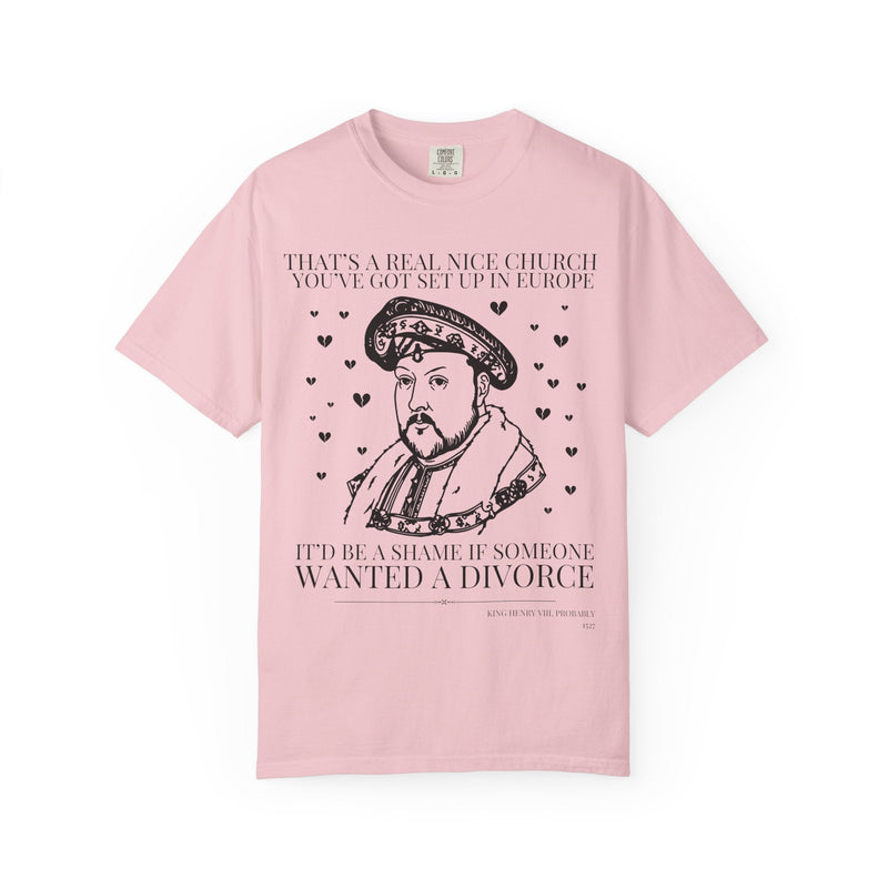 King Henry the 8th Funny History T-Shirt: Silly Historian Gift for Friend Who Loves Tudor History, 16th Century European Religious History - Opal and June