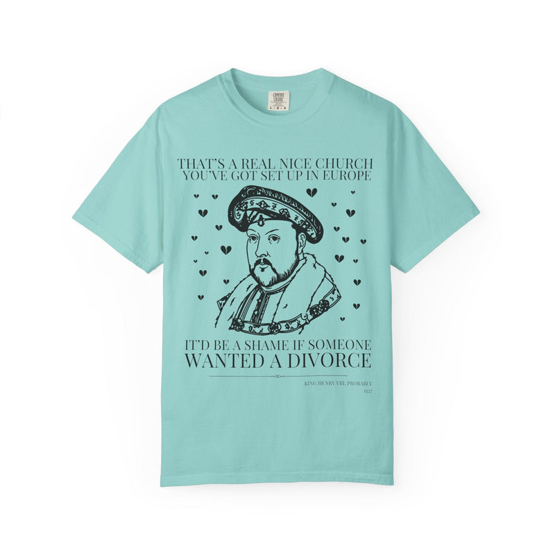 King Henry the 8th Funny History T-Shirt: Silly Historian Gift for Friend Who Loves Tudor History, 16th Century European Religious History - Opal and June