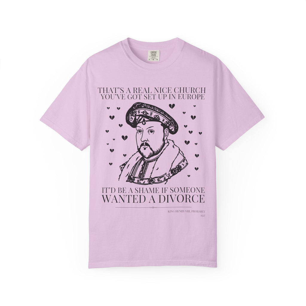 King Henry the 8th Funny History T-Shirt: Silly Historian Gift for Friend Who Loves Tudor History, 16th Century European Religious History - Opal and June