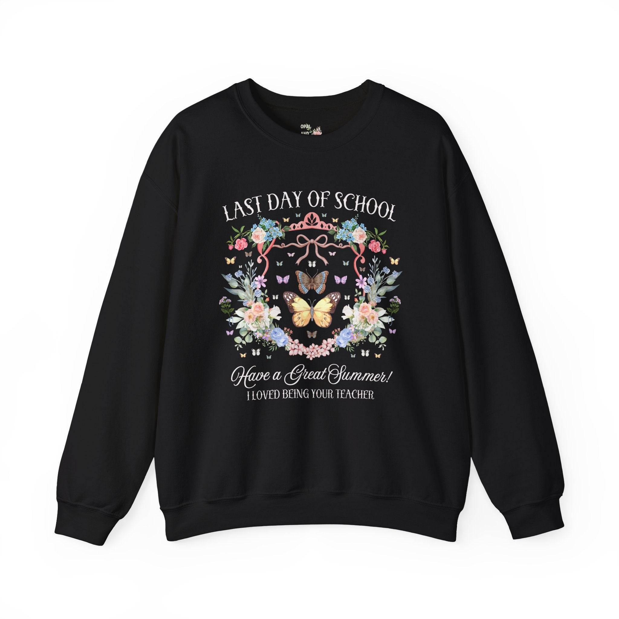Last Day of School Teacher Sweatshirt: Have a Great Summer! Cute Second Grade or Third Grade Teacher Crewneck with Butterflies and Flowers - Opal and June