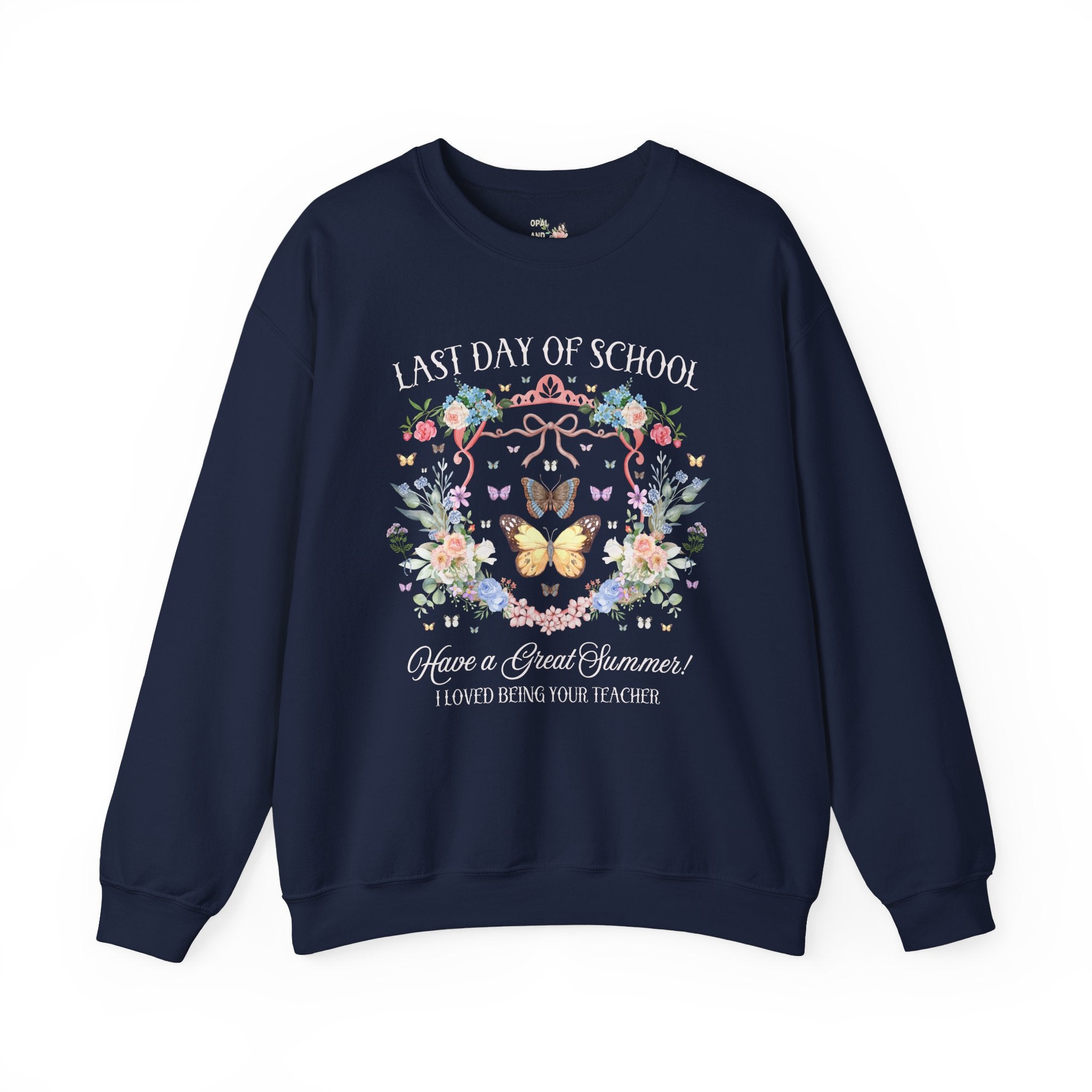 Last Day of School Teacher Sweatshirt: Have a Great Summer! Cute Second Grade or Third Grade Teacher Crewneck with Butterflies and Flowers - Opal and June