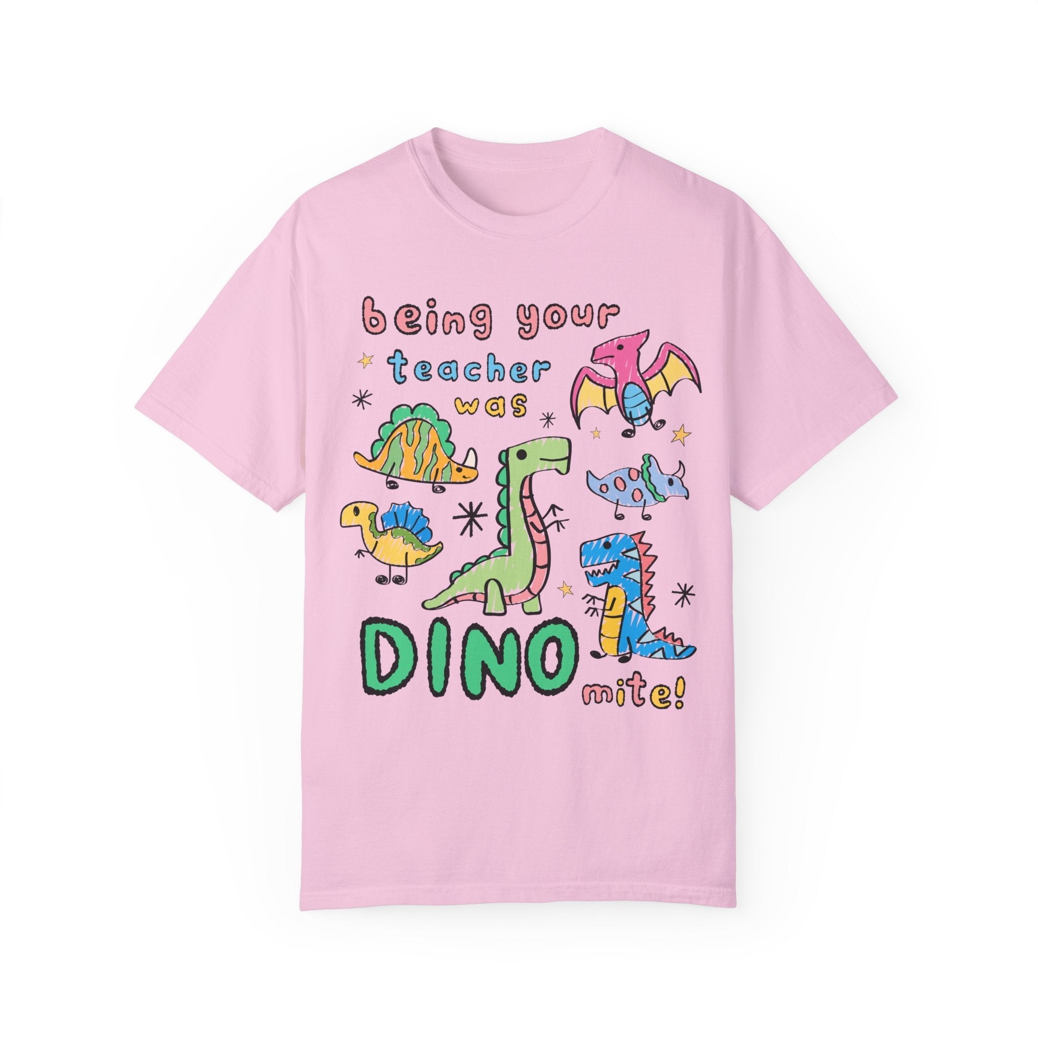 Last Day of School Teacher Tee Shirt with Adorable Doodle Dinosaurs: Being Your Teacher Was Dino - Mite, Cute End of School Year Matching Tee - Opal and June