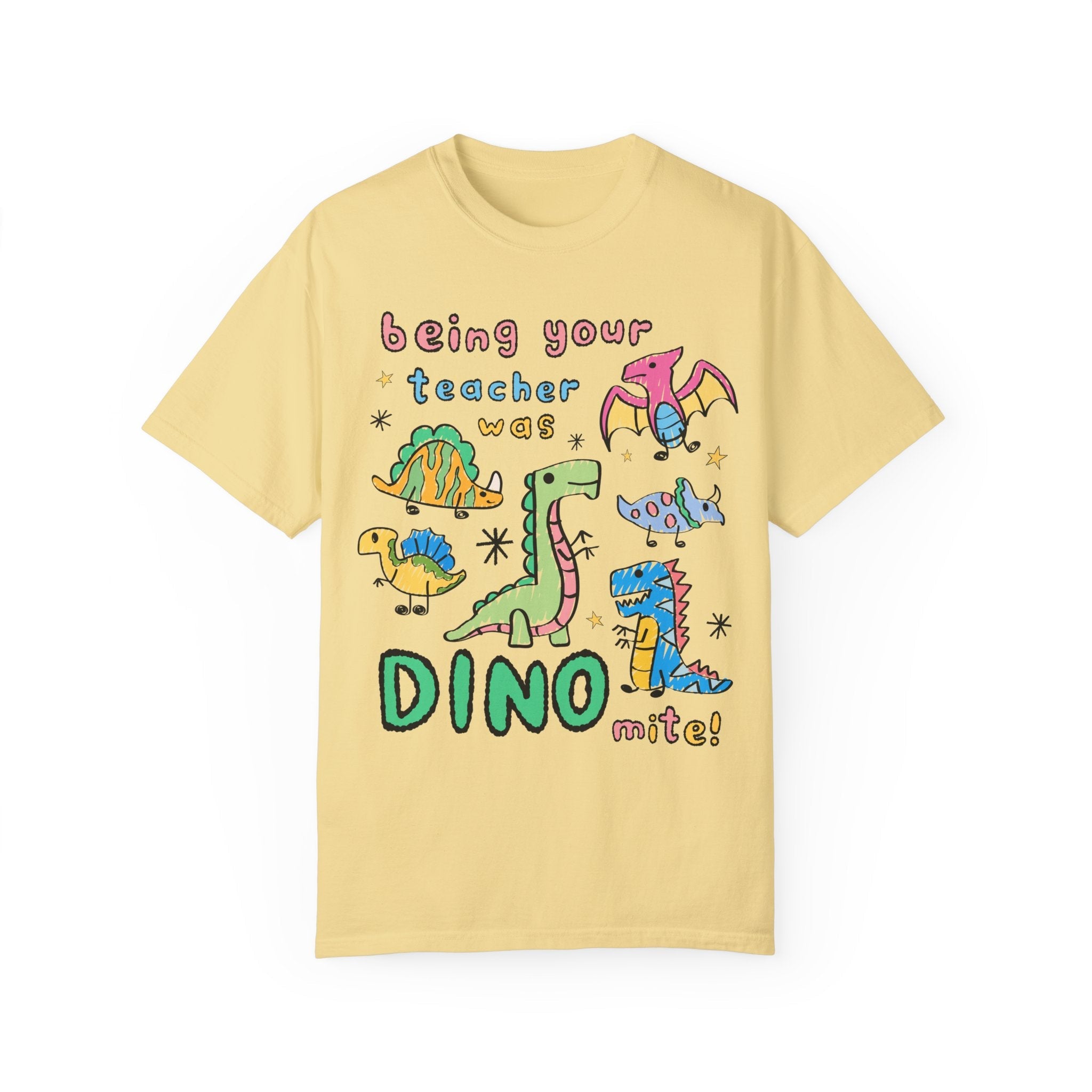 Last Day of School Teacher Tee Shirt with Adorable Doodle Dinosaurs: Being Your Teacher Was Dino - Mite, Cute End of School Year Matching Tee - Opal and June