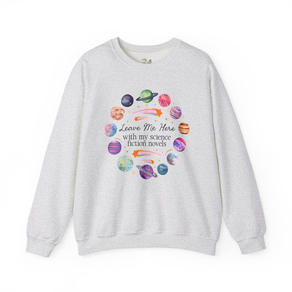Leave Me Here With My Science Fiction Novels Crewneck: Cute Science Fiction Bookworm Sweatshirt for Librarian or Friend Who Loves Science Fiction Books - Opal and June