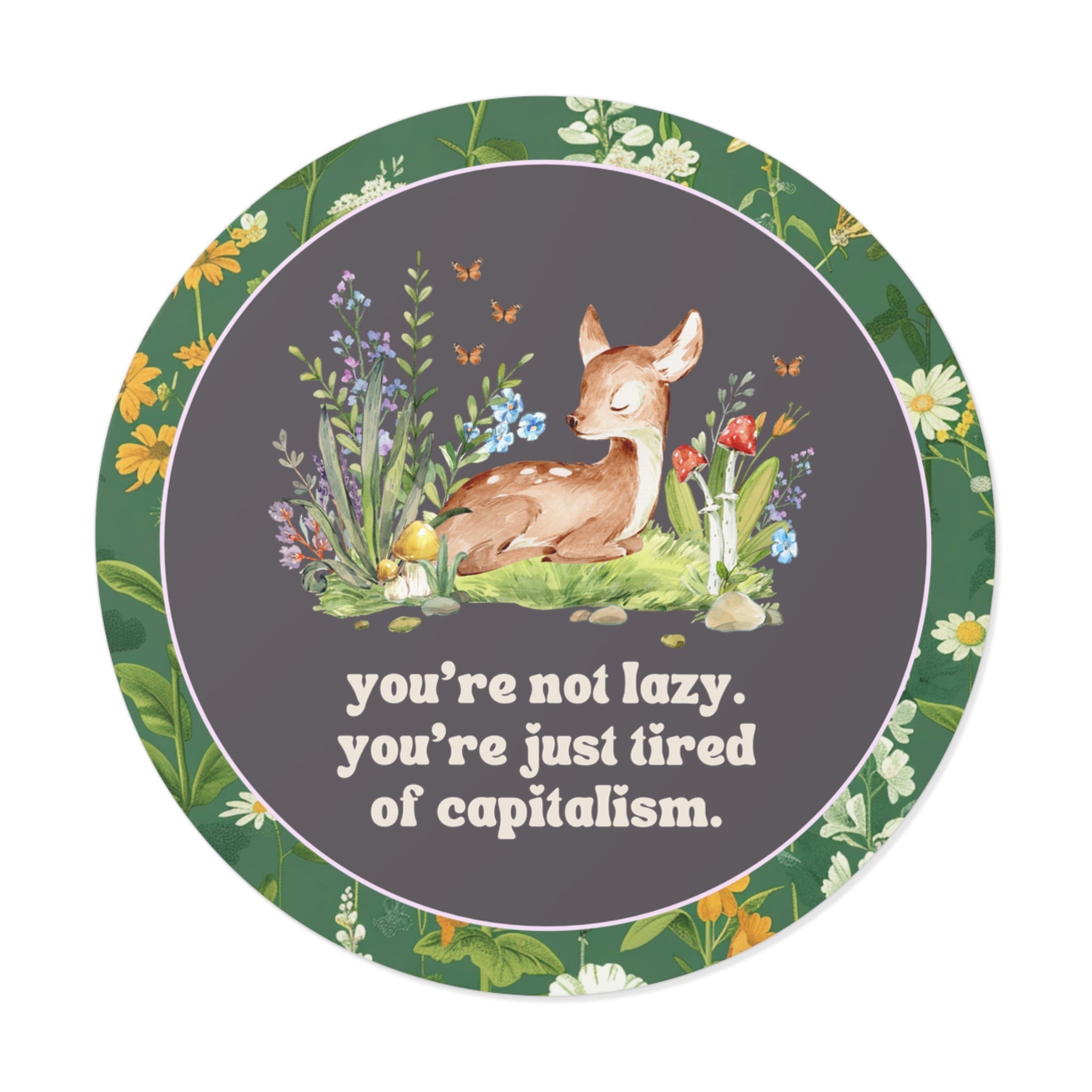 Leftist Cottagecore Sticker: Tired of Capitalism | Floral Butterfly Deer Sticker for Democratic Socialist, Retro Aesthetic Social Justice - Opal and June