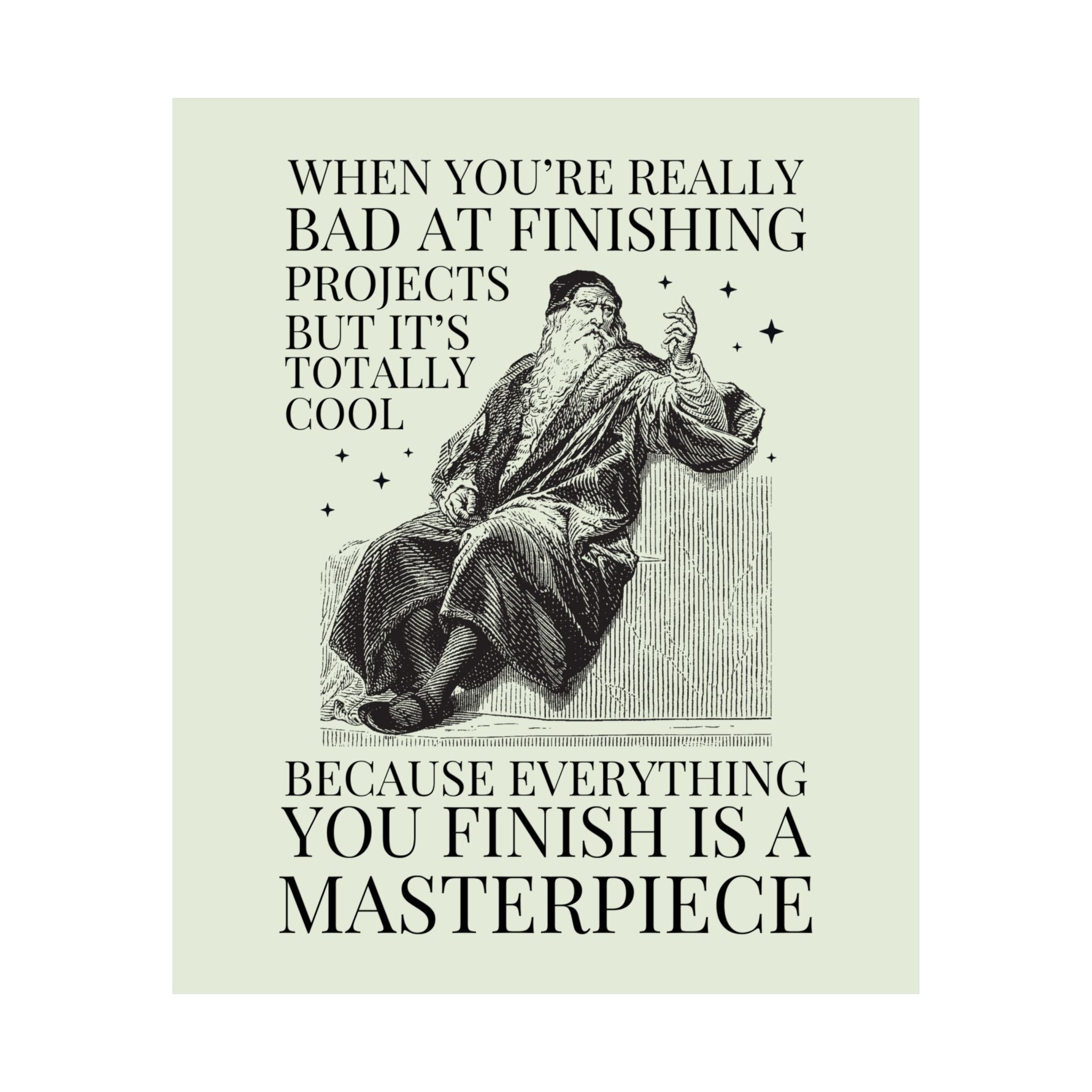 Leonardo da Vinci Art History Buff Print for Historian, Friend with ADHD: Really Bad at Finishing Things, Silly Italian Renaissance History - Opal and June
