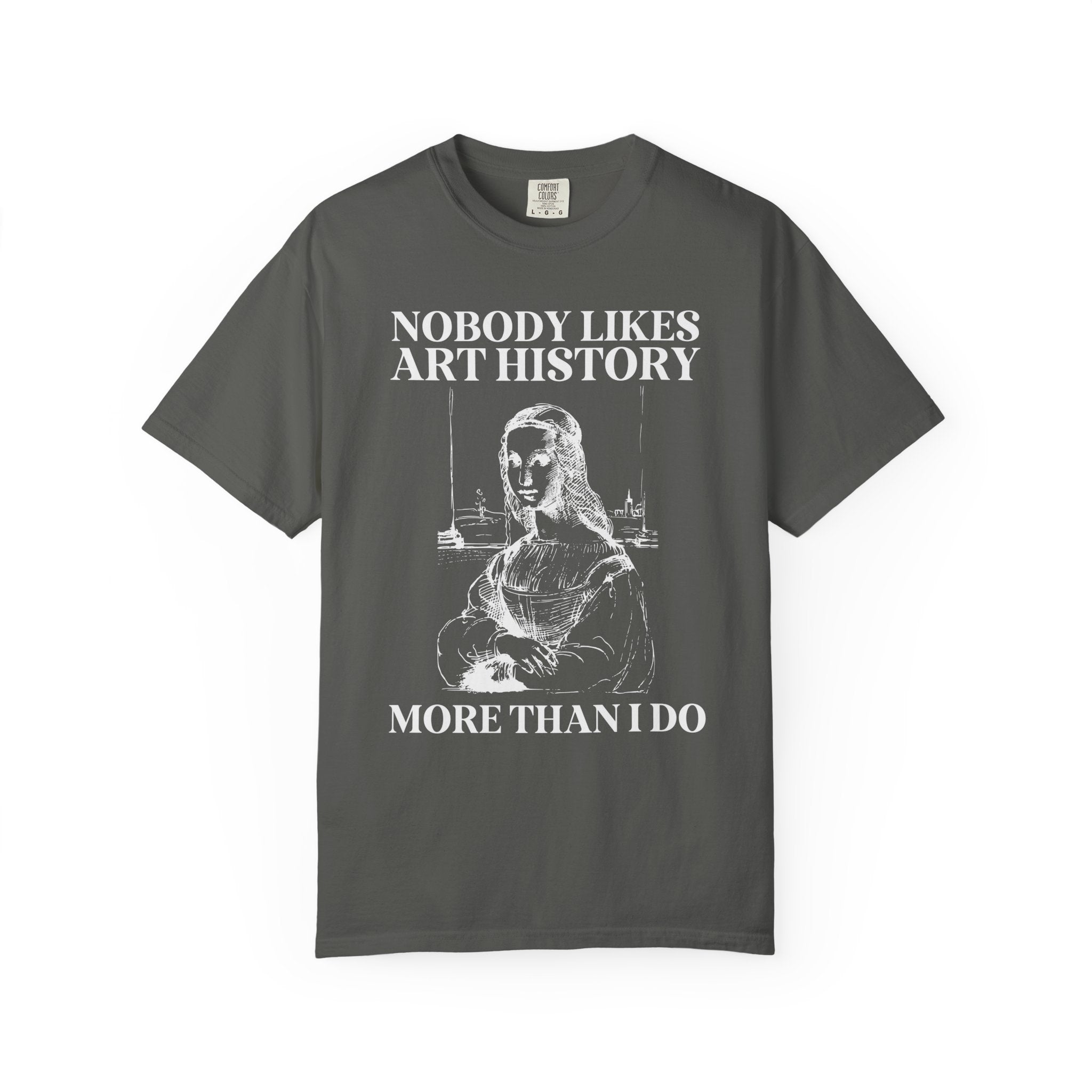 Leonardo da Vinci Art History Tee Shirt with Funny Saying, Cute Mona Lisa Humanities Professor T-Shirt, Art Historian or Art History Lover - Opal and June