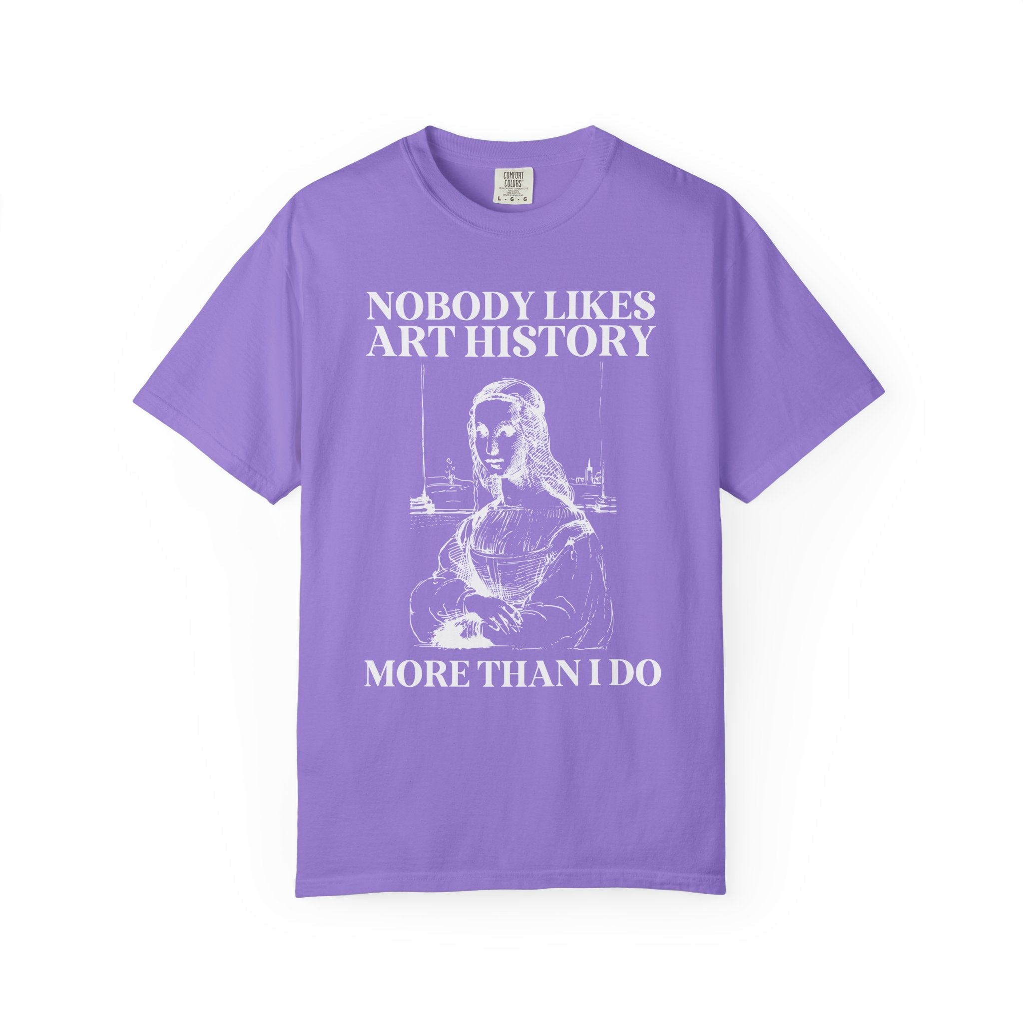 Leonardo da Vinci Art History Tee Shirt with Funny Saying, Cute Mona Lisa Humanities Professor T-Shirt, Art Historian or Art History Lover - Opal and June