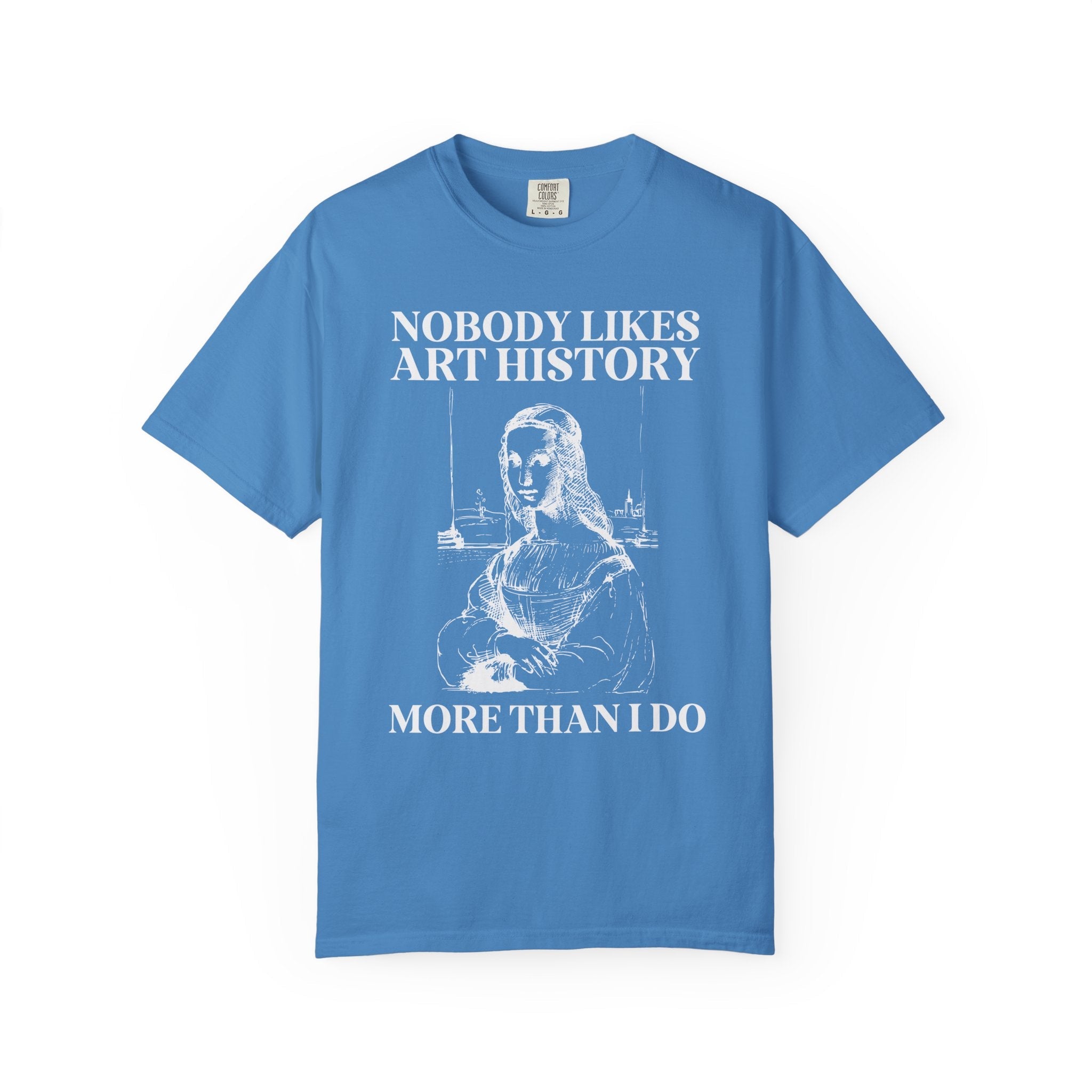 Leonardo da Vinci Art History Tee Shirt with Funny Saying, Cute Mona Lisa Humanities Professor T-Shirt, Art Historian or Art History Lover - Opal and June