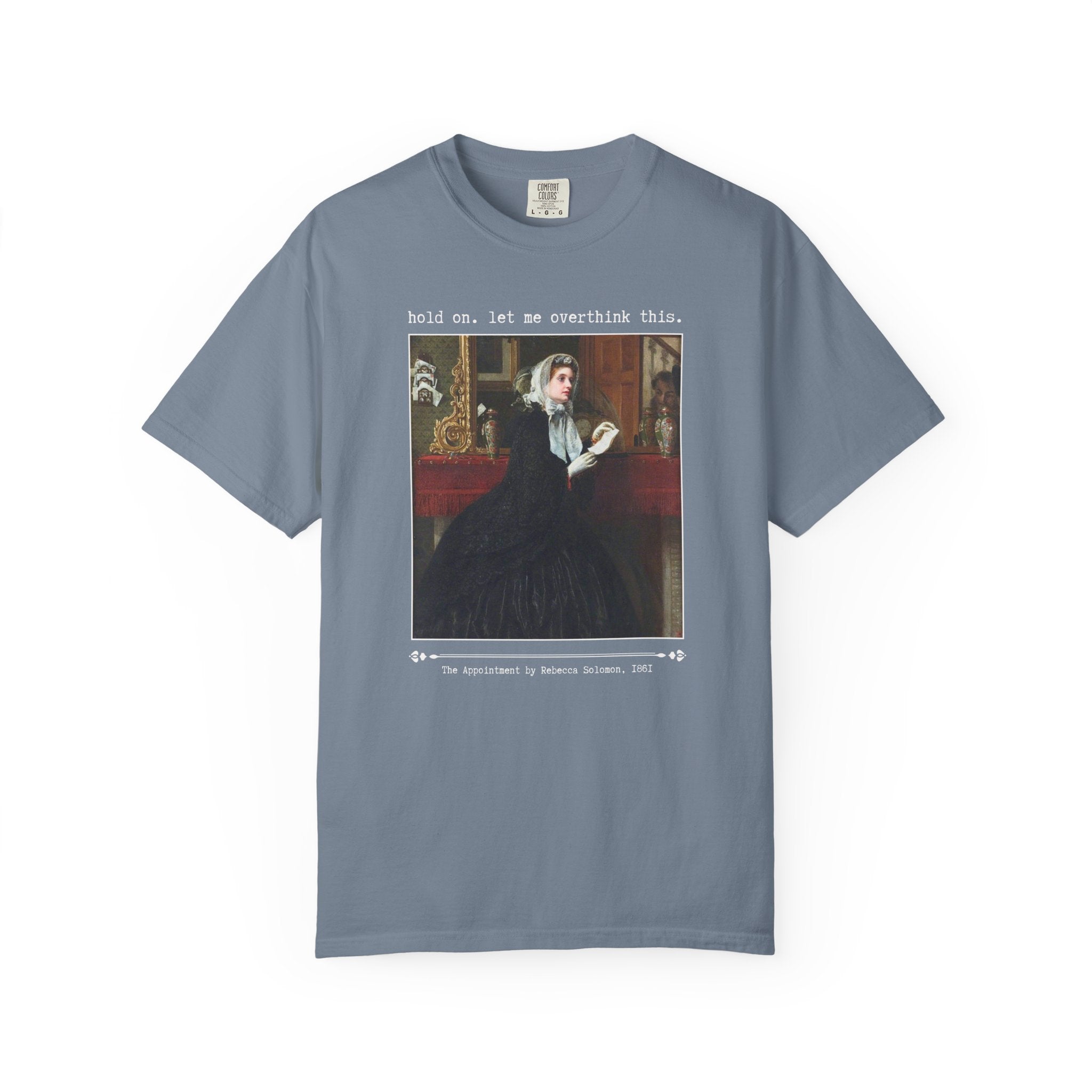 Let Me Overthink This Tee, The Appointment by Rebecca Solomon, Silly 19th Century Famous Painting, Funny Sarcastic Art History Lover Shirt - Opal and June