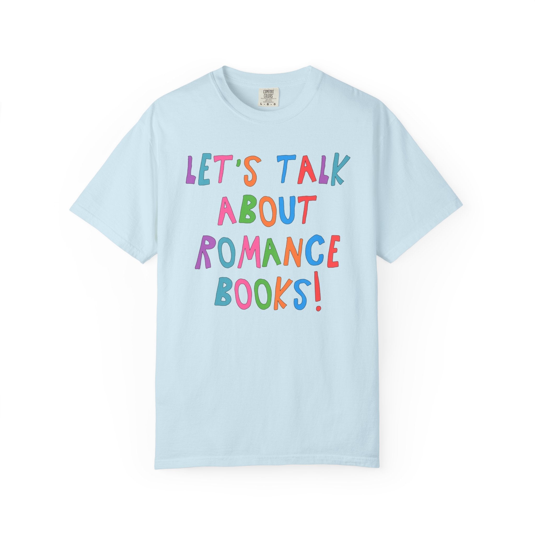 Let's Talk About Romance Books! T-Shirt - Opal and June