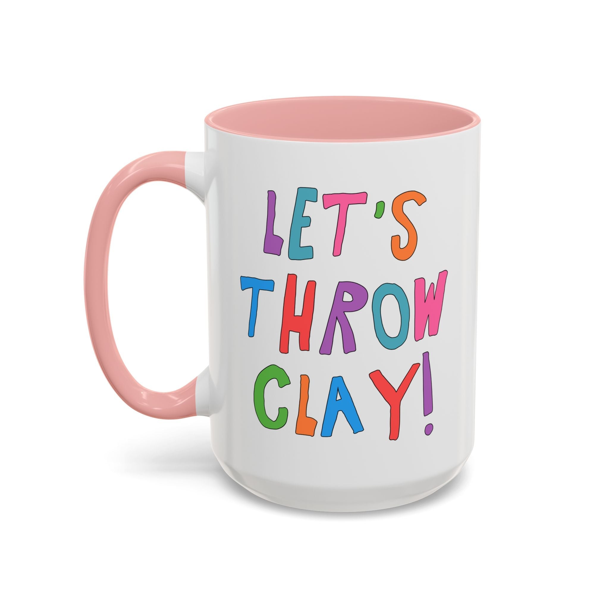Let's Throw Clay: Cute Pottery Lover Coffee Mug for Ceramic Artist or High School Art Teacher Teaching Pottery, Funny Saying Art Professor Gift - Opal and June
