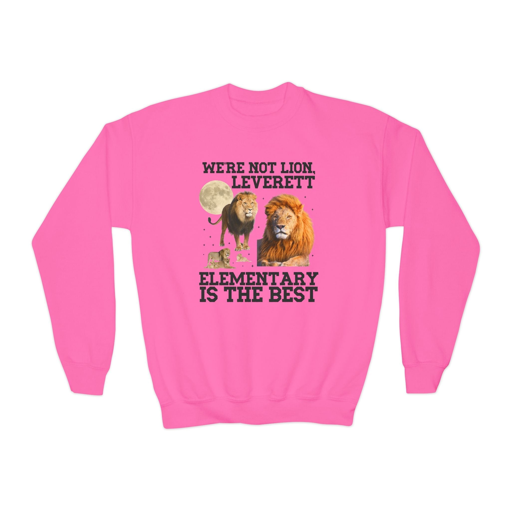 Leverett Elementary Kids Sweatshirt: We're Not Lion, Leverett Elementary is The Best | FPS + Opal and June Sweatshirt, Fayetteville Public Schools - Opal and June