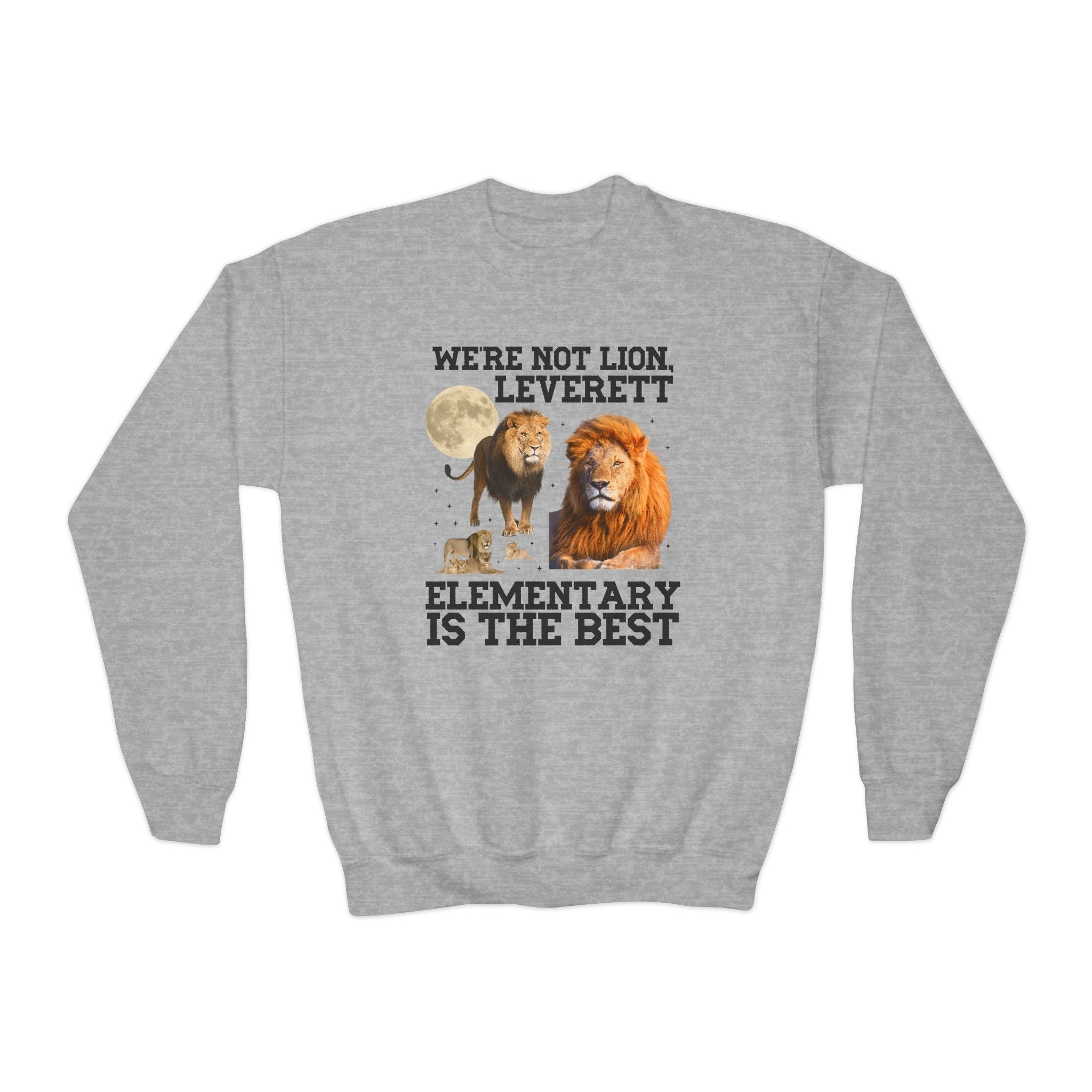 Leverett Elementary Kids Sweatshirt: We're Not Lion, Leverett Elementary is The Best | FPS + Opal and June Sweatshirt, Fayetteville Public Schools - Opal and June