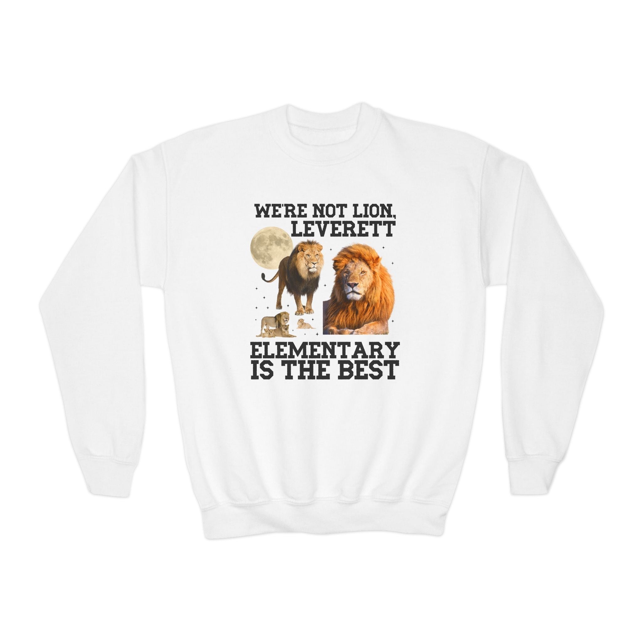 Leverett Elementary Kids Sweatshirt: We're Not Lion, Leverett Elementary is The Best | FPS + Opal and June Sweatshirt, Fayetteville Public Schools - Opal and June
