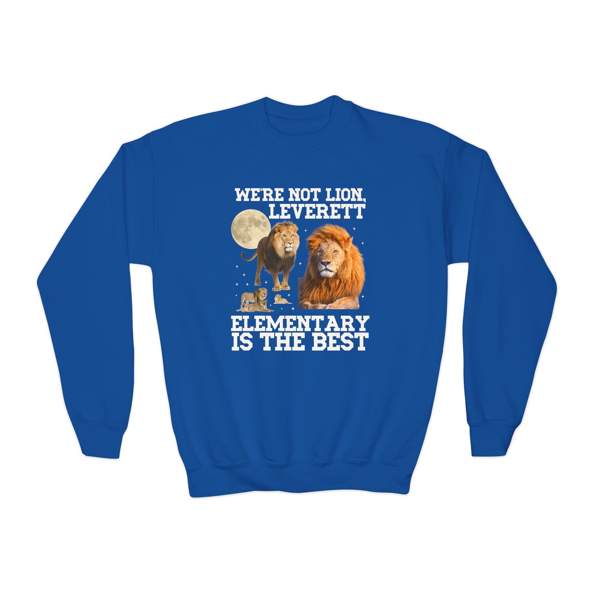 Leverett Elementary Kids Sweatshirt: We're Not Lion, Leverett Elementary is The Best | FPS + Opal and June Sweatshirt, Fayetteville Public Schools - Opal and June