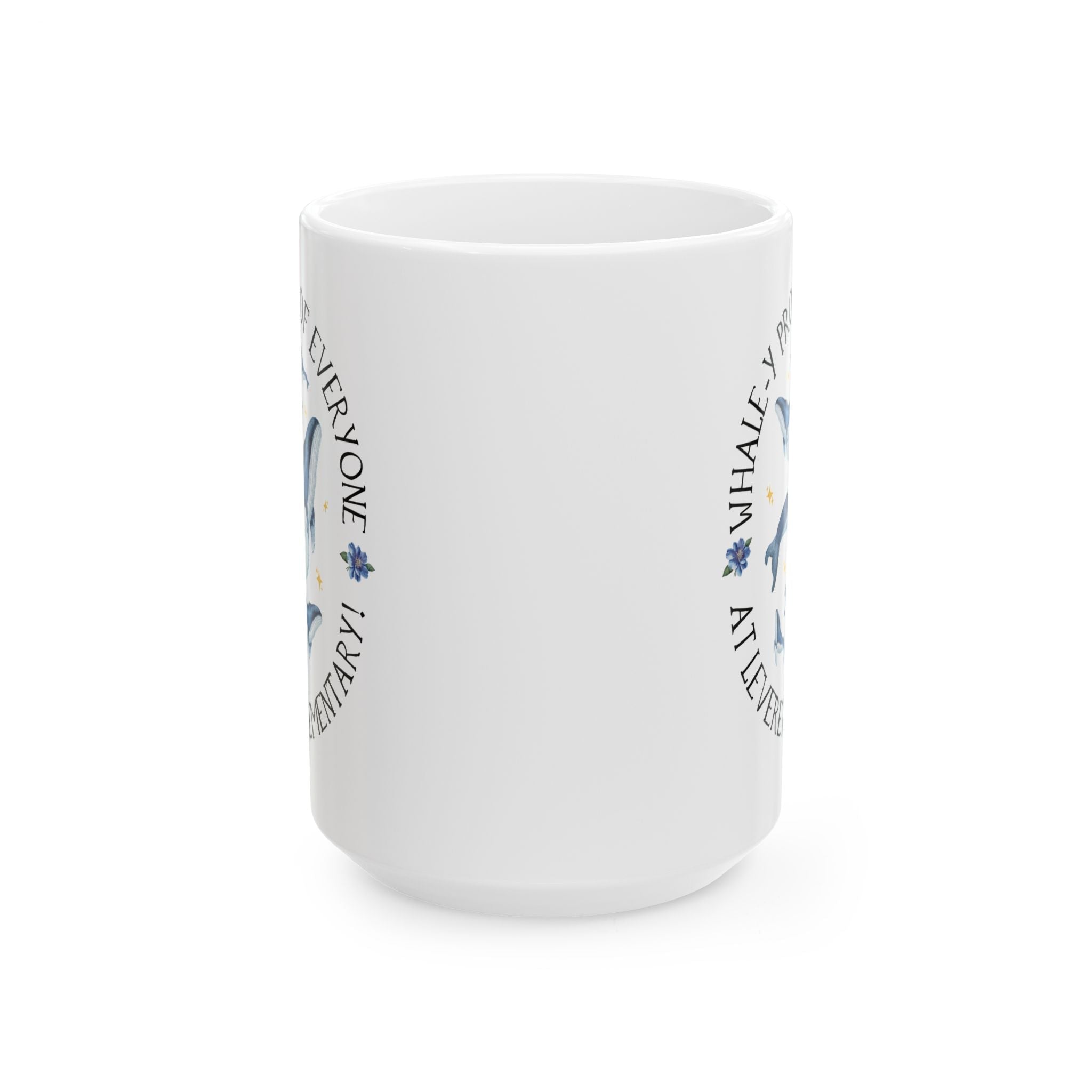 Leverett Elementary School Mug: Whale - y Proud of Everyone - Opal and June