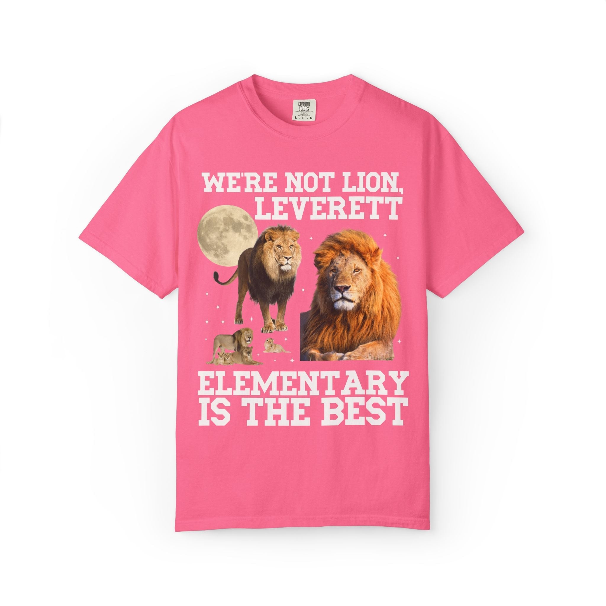 Leverett Elementary Tee Shirt: We're Not Lion, Leverett Elementary is The Best | FPS + Opal and June T-Shirt, Fayetteville Public Schools - Opal and June