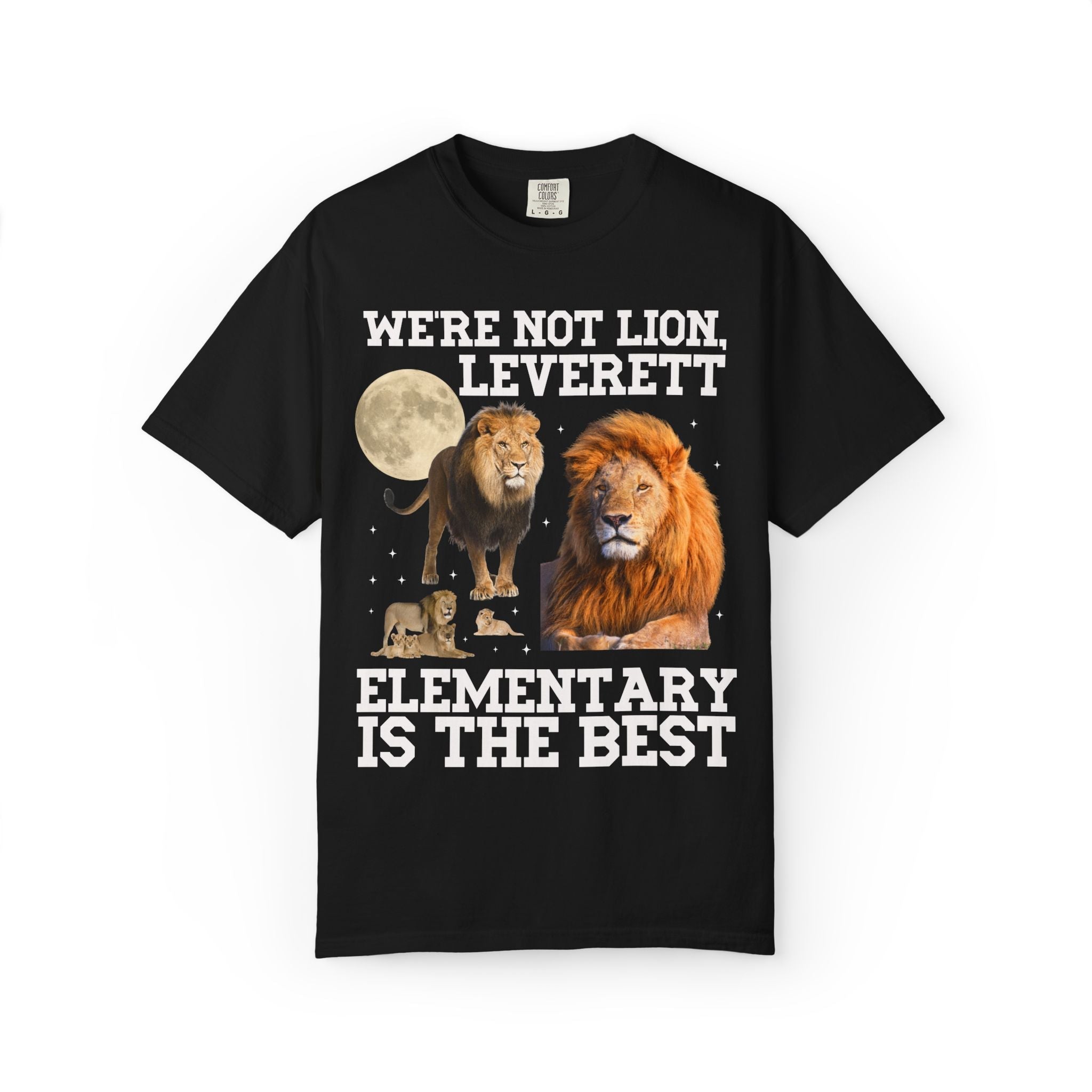 Leverett Elementary Tee Shirt: We're Not Lion, Leverett Elementary is The Best | FPS + Opal and June T-Shirt, Fayetteville Public Schools - Opal and June