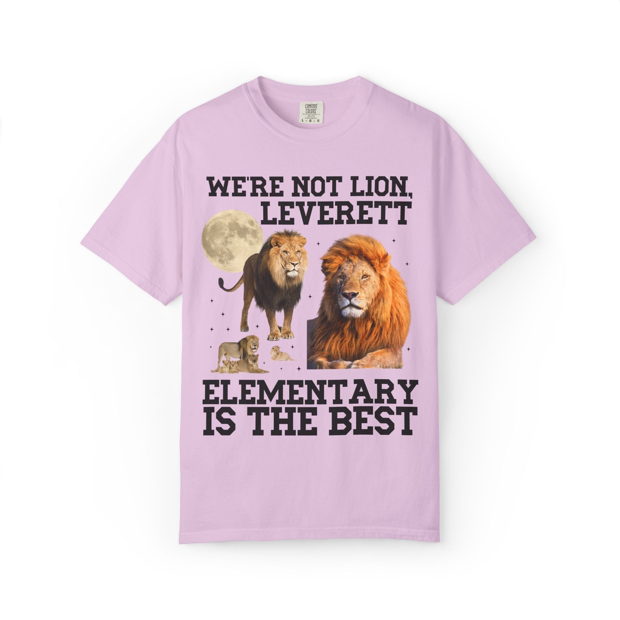 Leverett Elementary Tee Shirt: We're Not Lion, Leverett Elementary is The Best | FPS + Opal and June T-Shirt, Fayetteville Public Schools - Opal and June