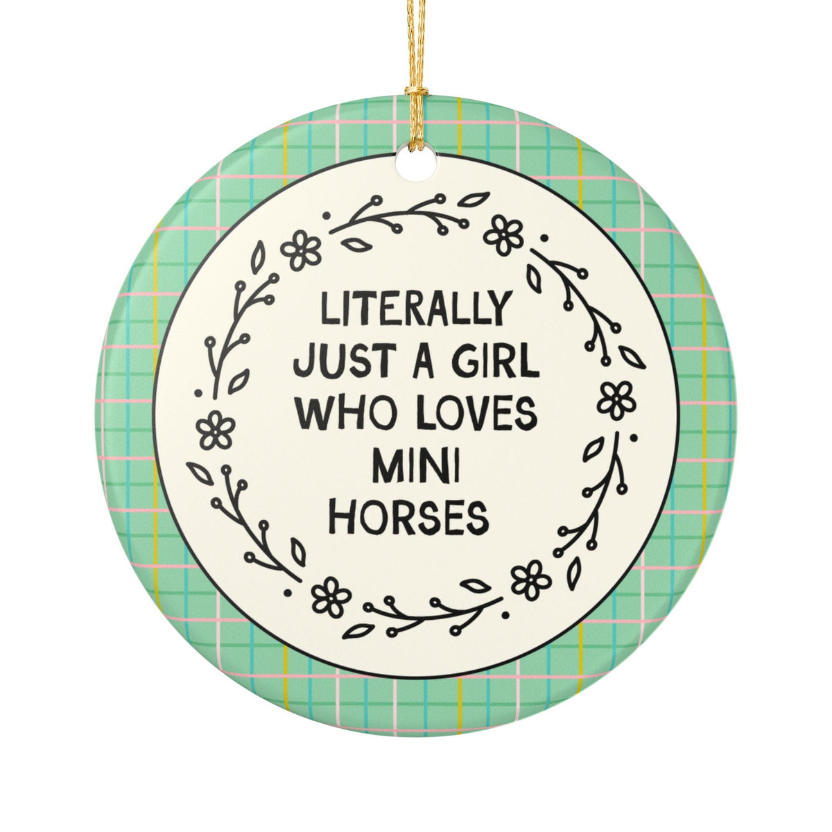 Literally Just a Girl Who Loves Mini Horses - Opal and June