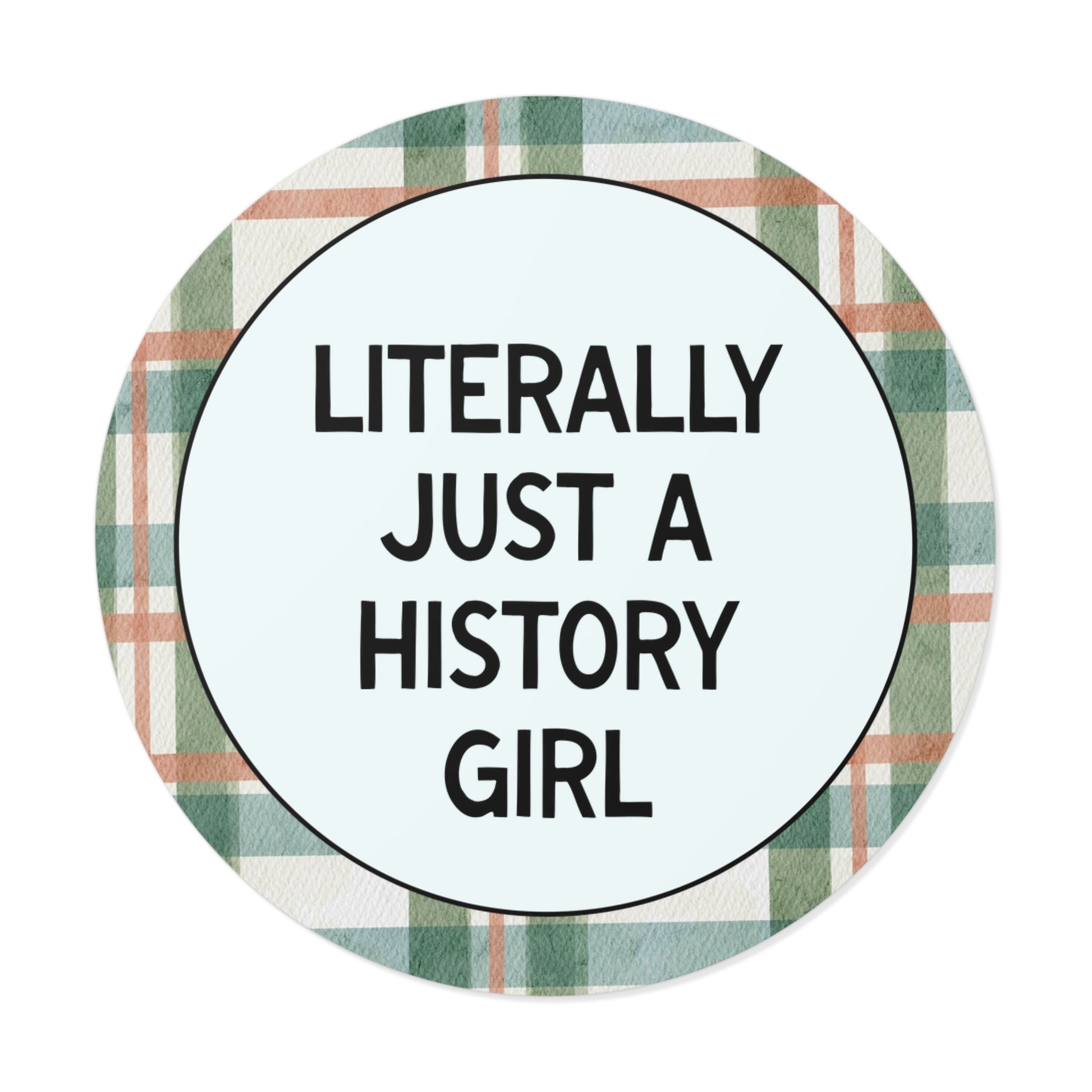 Literally Just a History Girl Sticker - Opal and June