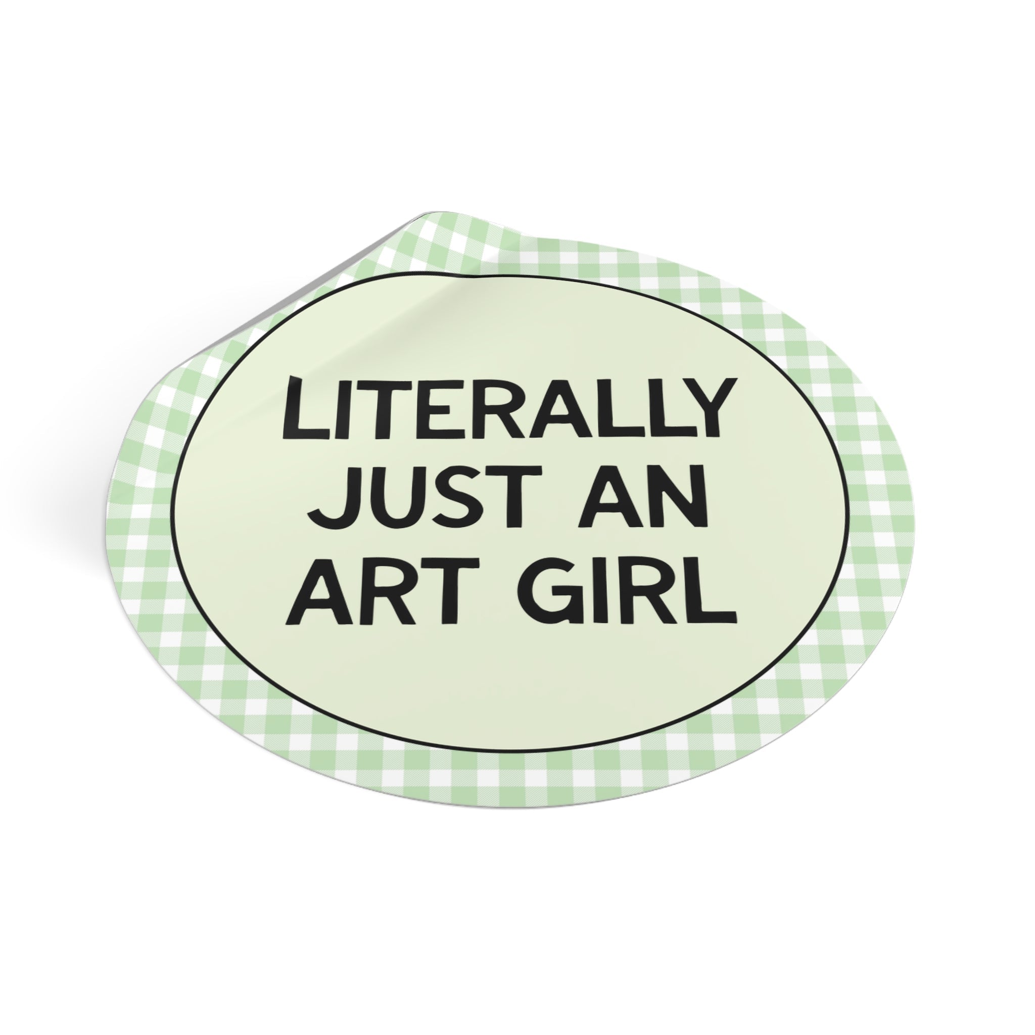 Literally Just an Art Girl Sticker - Opal and June