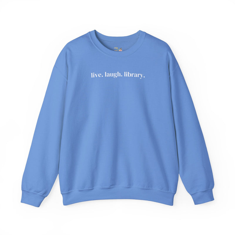 Live Laugh Library: Funny Bookish Sweatshirt, Librarian or Friend Who Loves Reading, Cute Book Lover Gift Idea for Reading Teacher Bookworm - Opal and June