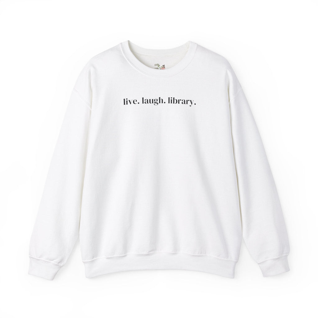 Live Laugh Library: Funny Bookish Sweatshirt, Librarian or Friend Who Loves Reading, Cute Book Lover Gift Idea for Reading Teacher Bookworm - Opal and June