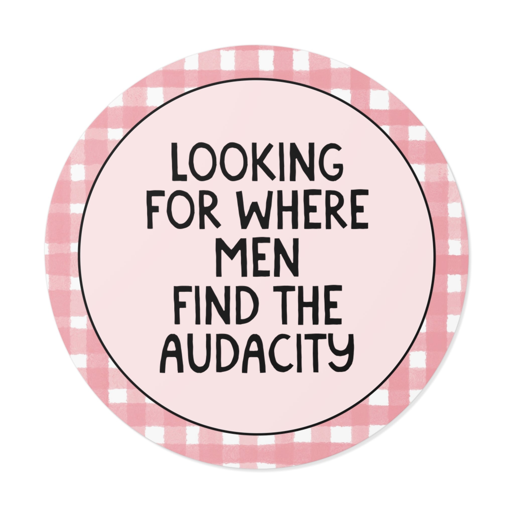Looking for Where Men Find the Audacity - Opal and June