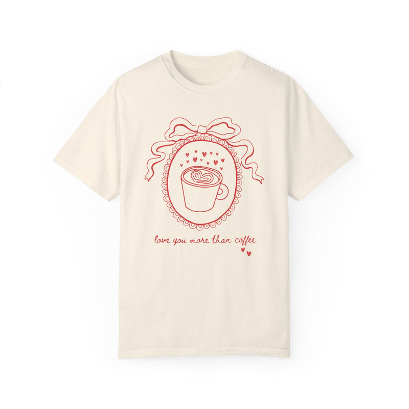 Love You More Than Coffee Tee - Opal and June