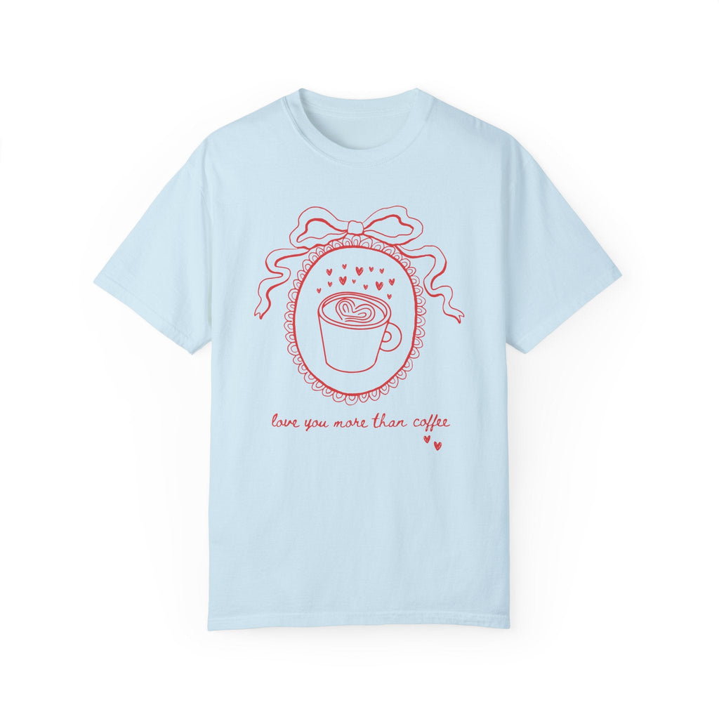 Love You More Than Coffee Tee - Opal and June