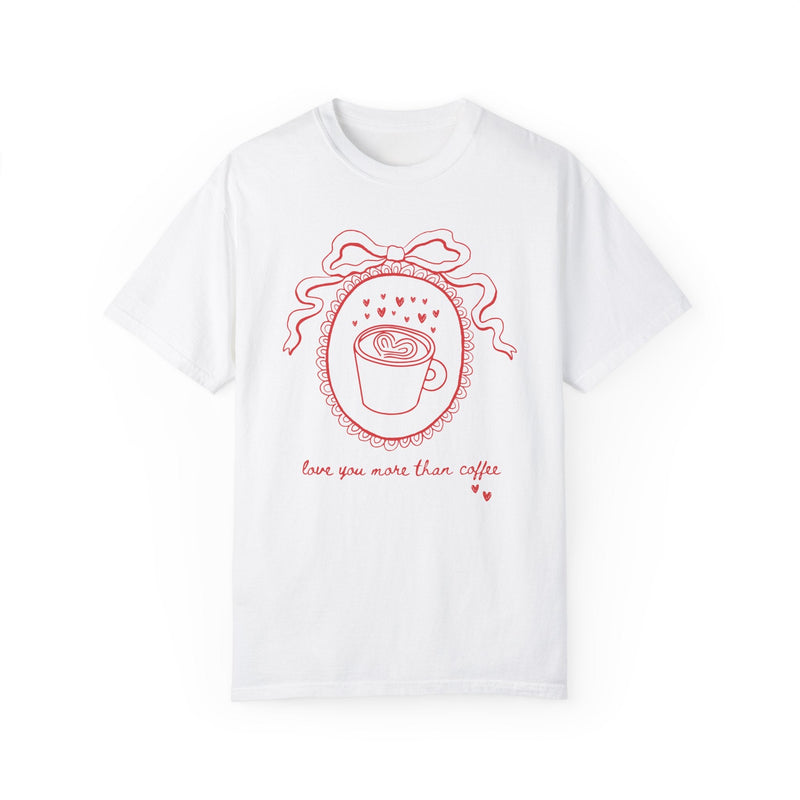 Love You More Than Coffee Tee - Opal and June