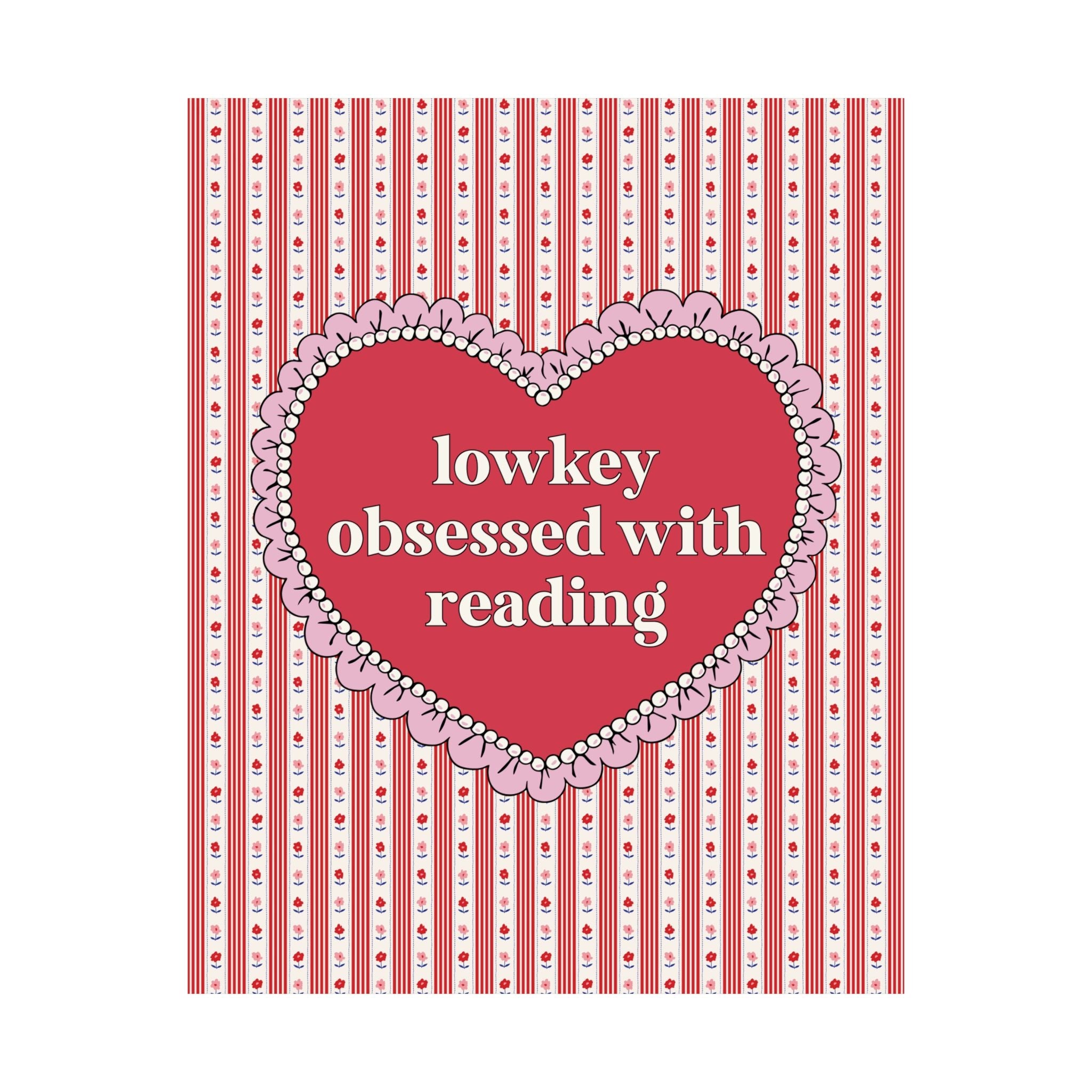 Lowkey Obsessed with Reading Book Lover Print with Heart, Cute Bookish Gift for Bookworm or Romance Reader, Reading Teacher Gift - Opal and June