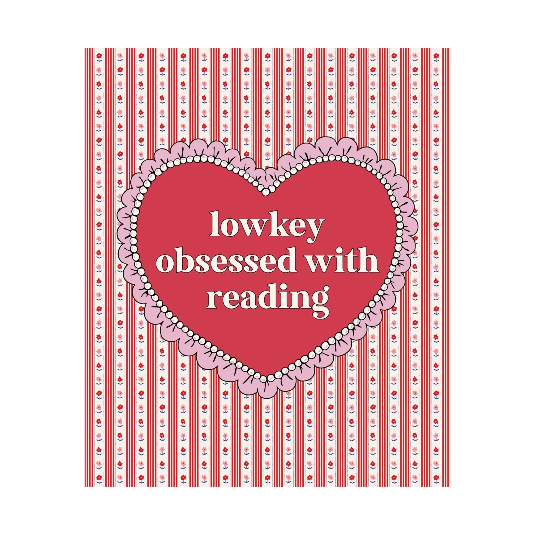 Lowkey Obsessed with Reading Book Lover Print with Heart, Cute Bookish Gift for Bookworm or Romance Reader, Reading Teacher Gift - Opal and June