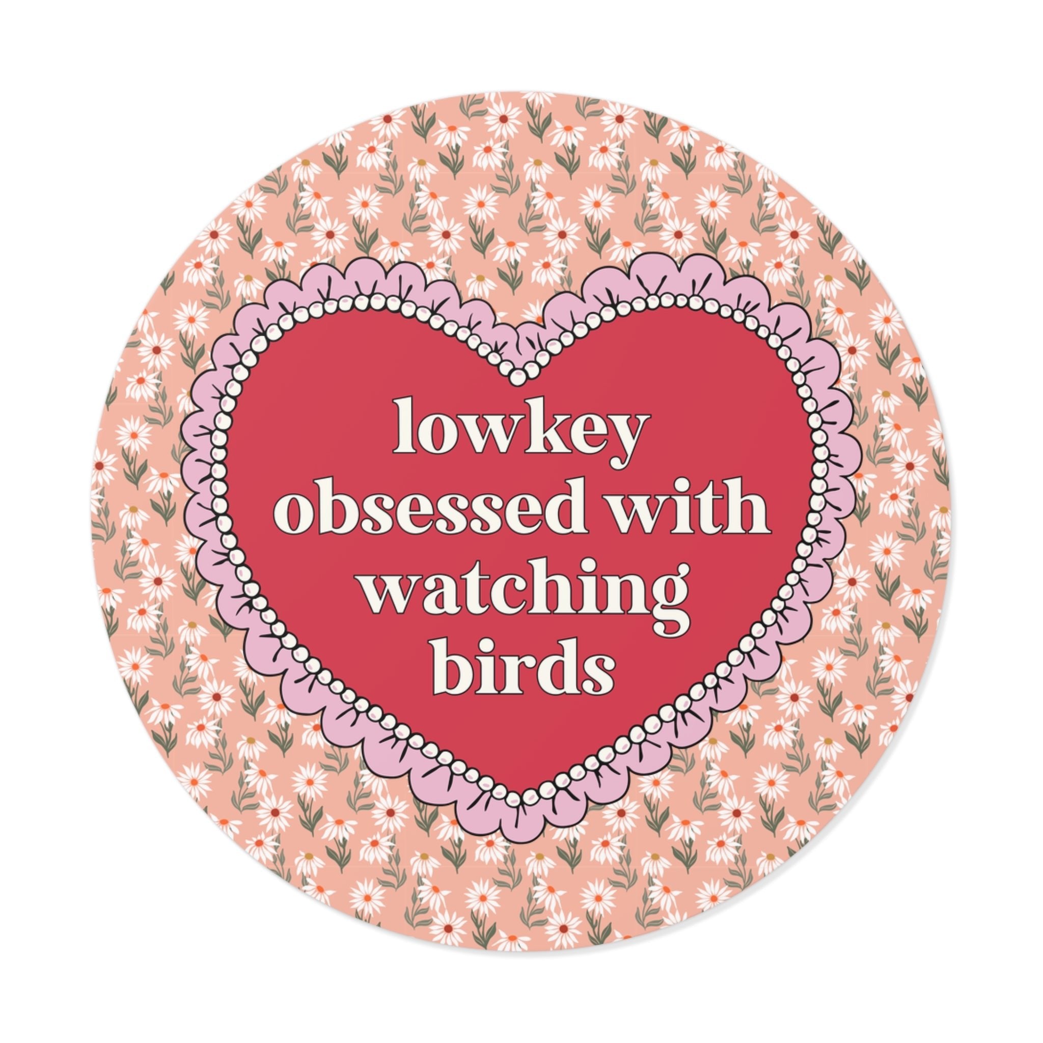 Lowkey Obsessed with Watching Birds Sticker - Opal and June