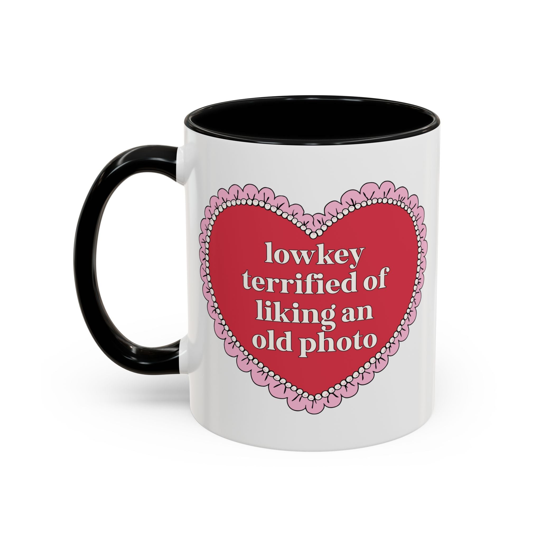 Lowkey Terrified of Liking an Old Photo Coffee Mug: Funny and Cute Birthday Gift for Teen Daughter or Friend, Chaotic Unhinged Present - Opal and June