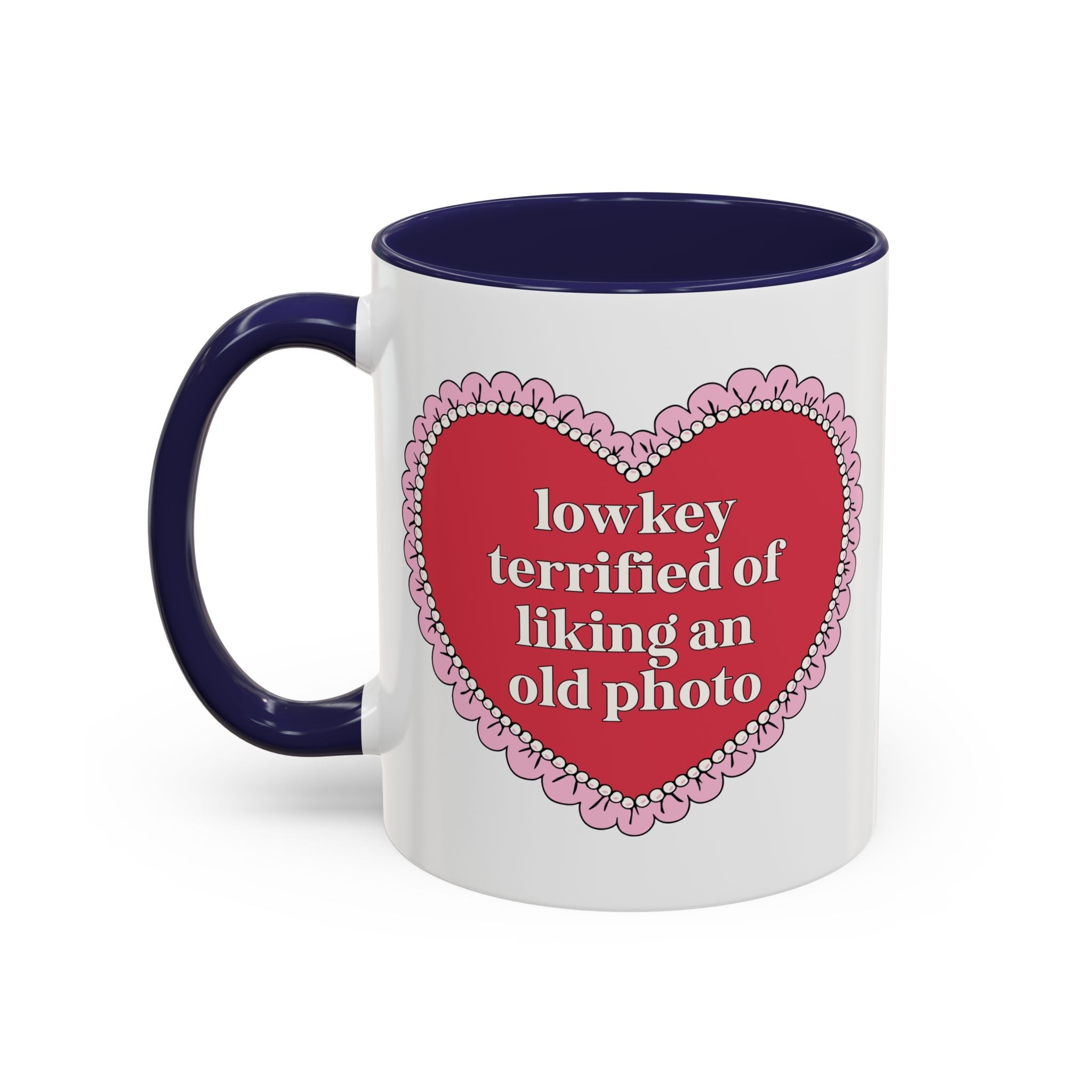 Lowkey Terrified of Liking an Old Photo Coffee Mug: Funny and Cute Birthday Gift for Teen Daughter or Friend, Chaotic Unhinged Present - Opal and June