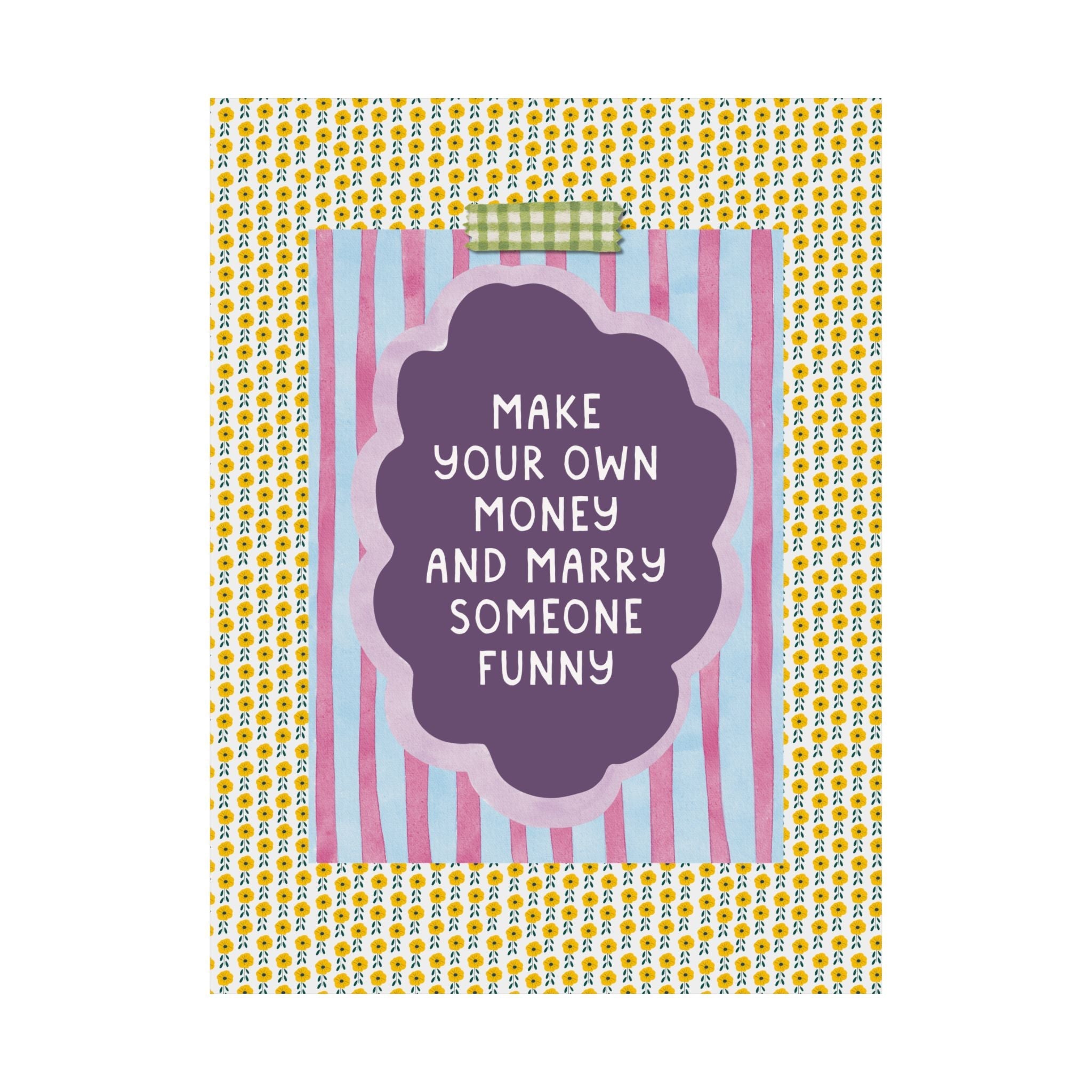 Make Your Own Money and Marry Someone Funny: Cute Retro Poster Print for Daughter's First Apartment, Silly Striped Decor for Dorm Room - Opal and June
