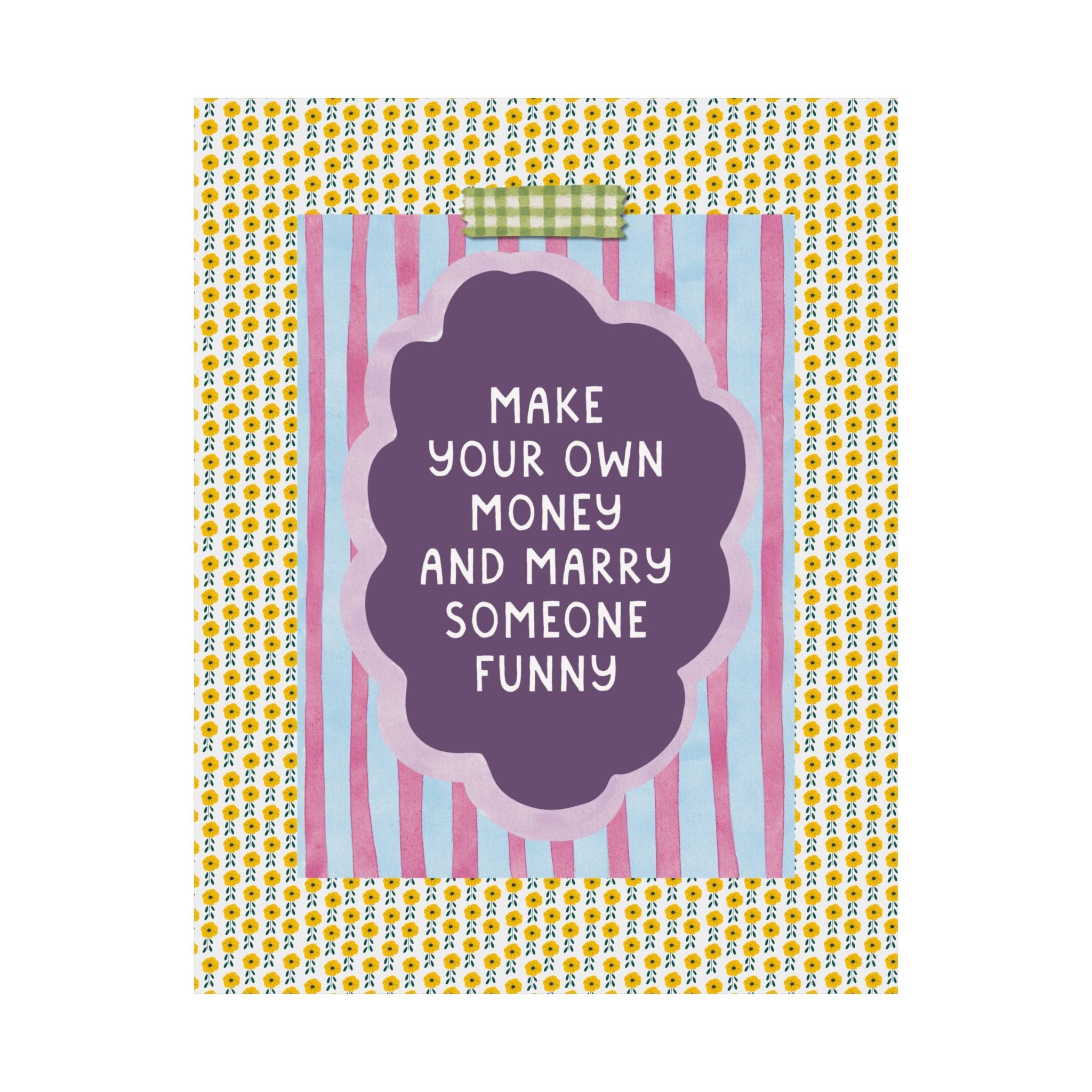 Make Your Own Money and Marry Someone Funny: Cute Retro Poster Print for Daughter's First Apartment, Silly Striped Decor for Dorm Room - Opal and June