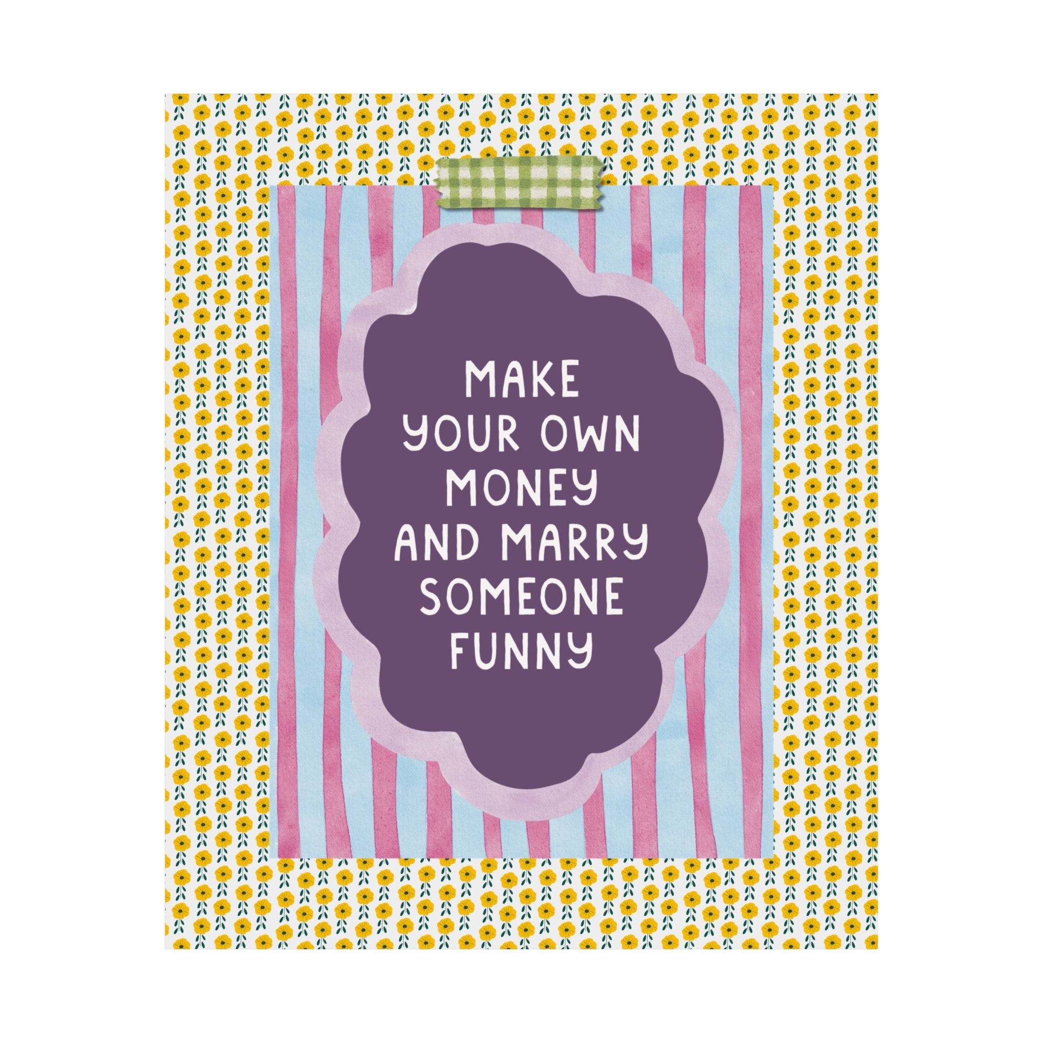 Make Your Own Money and Marry Someone Funny: Cute Retro Poster Print for Daughter's First Apartment, Silly Striped Decor for Dorm Room - Opal and June