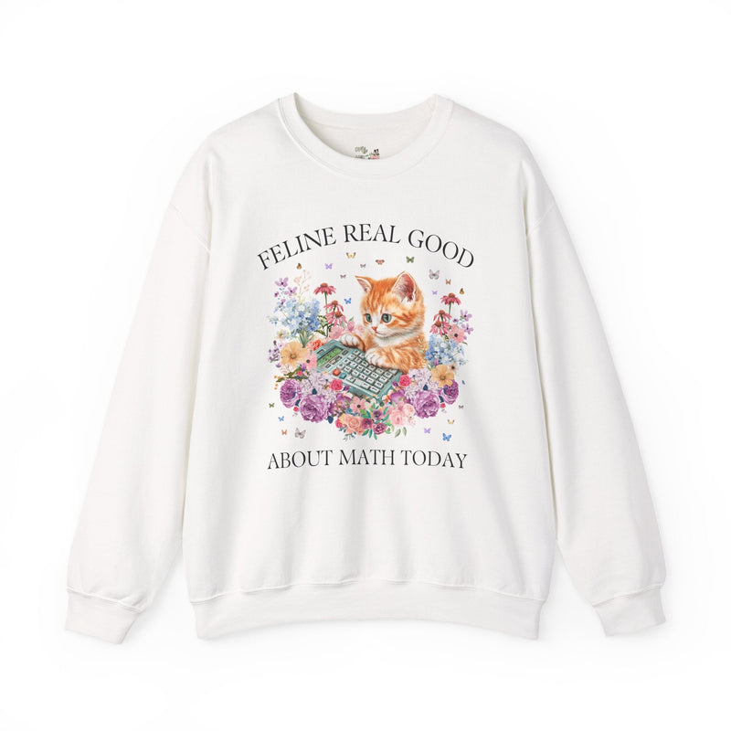 Math Teacher Sweatshirt for Middle School Cat Mom or Cat Dad Who Loves Math and Flowers: Feline Real Good About Math Today, Funny Saying - Opal and June