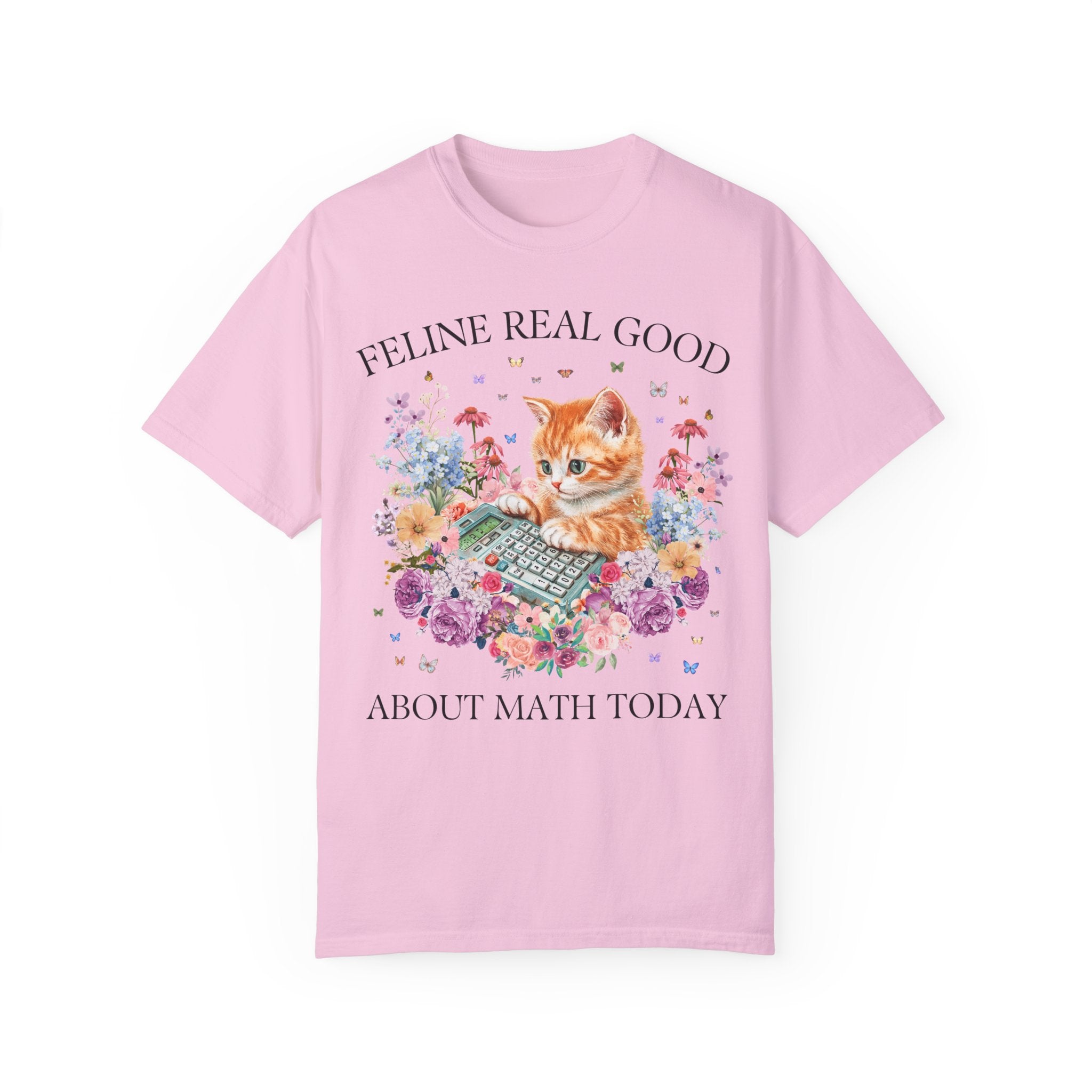 Math Teacher Tee Shirt for Middle School Cat Mom or Cat Dad Who Loves Math and Flowers: Feline Real Good About Math Today, Funny Saying Tee - Opal and June