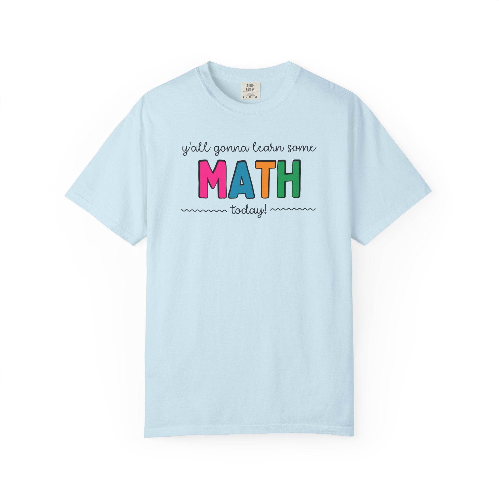Math Teacher Tee Shirt with Funny Saying: Y'all Gonna Learn Some Math Today | Cute Math Department Teacher T-Shirts, Back to School Gift - Opal and June