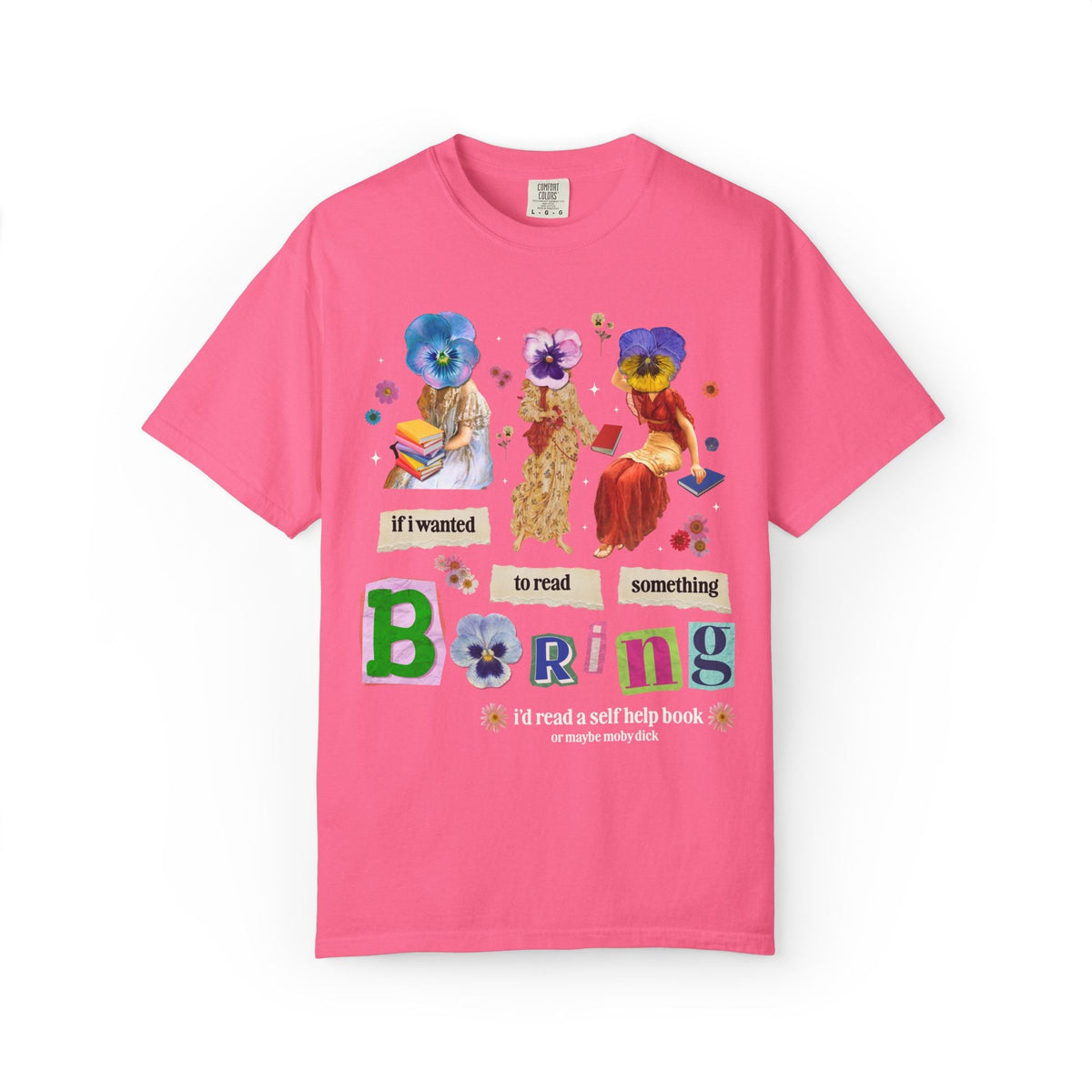 Maximalist Bookish Tee Shirt with Flowers and Paintings of Women: If I Wanted to Read Boring, I'd Read a Self Help Book Whimsy Kitschy Tee - Opal and June